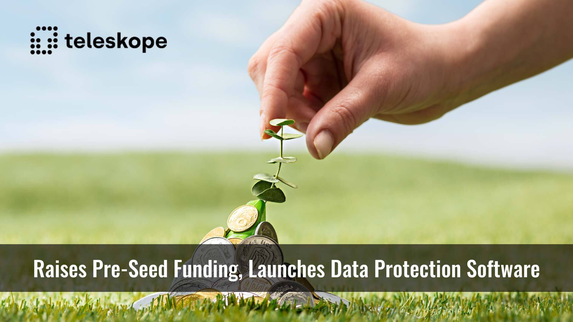 Data Security Startup Raises Pre-Seed Funding, Launches Data Protection Software Using Artificial Intelligence