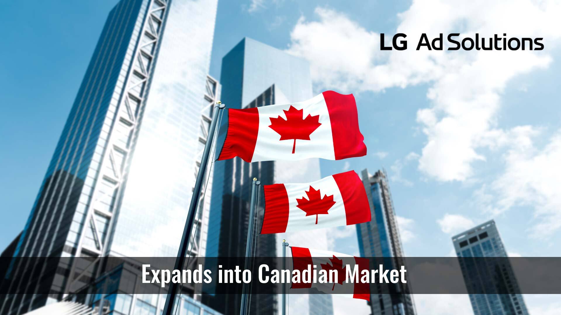 LG Ad Solutions Expands into Canadian Market Amid Growing Popularity of Connected TV Among Canadian Viewers