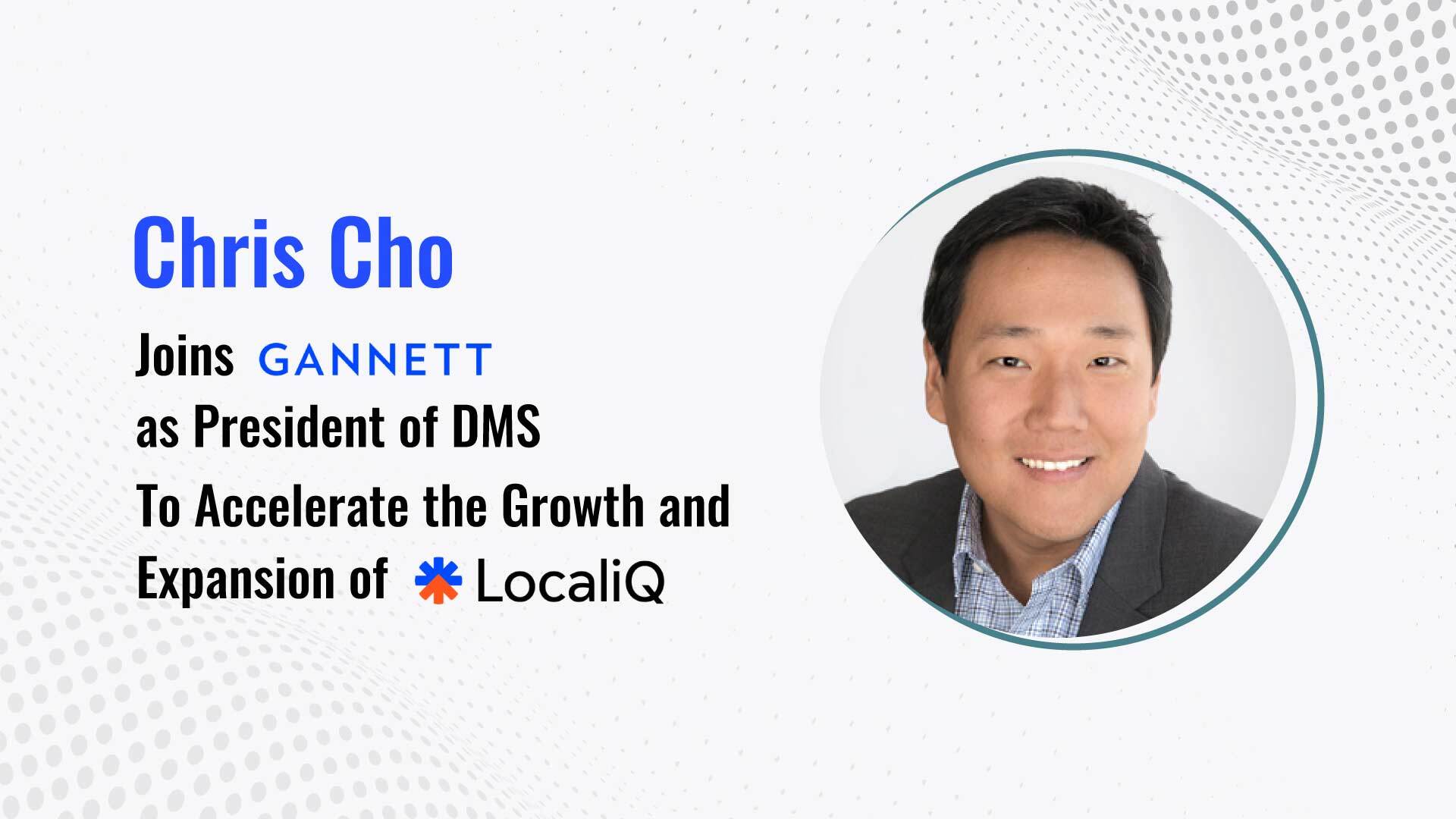 Chris Cho Joins Gannett as President of Digital Marketing Solutions