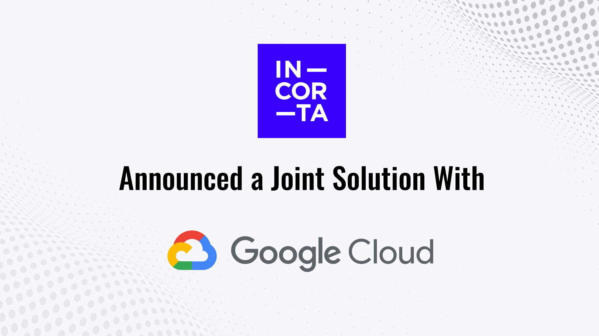 Incorta announces a new solution that unravels the complexity of Oracle ERP data for BigQuery customers with Google Cloud