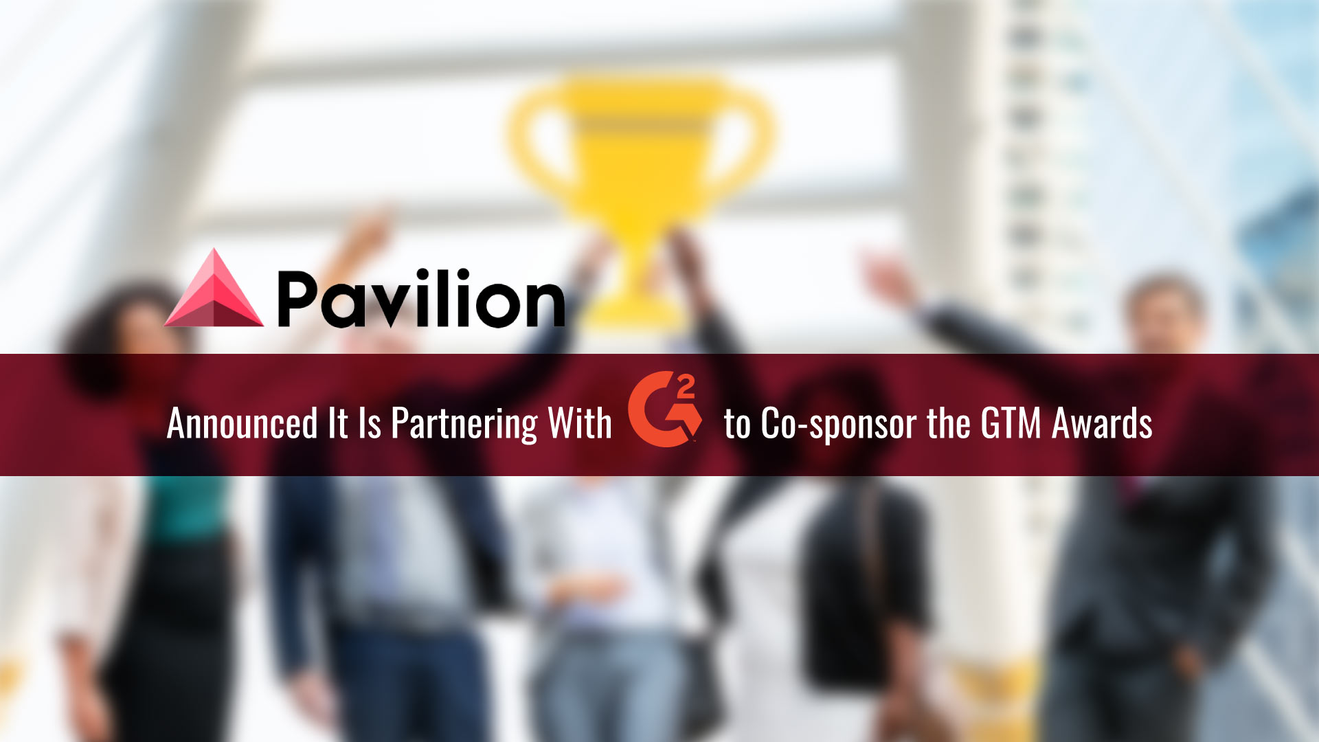 Industry-Wide GTM Awards Celebrate Go-To-Market Leaders and Seek Nominations for Outstanding Achievements