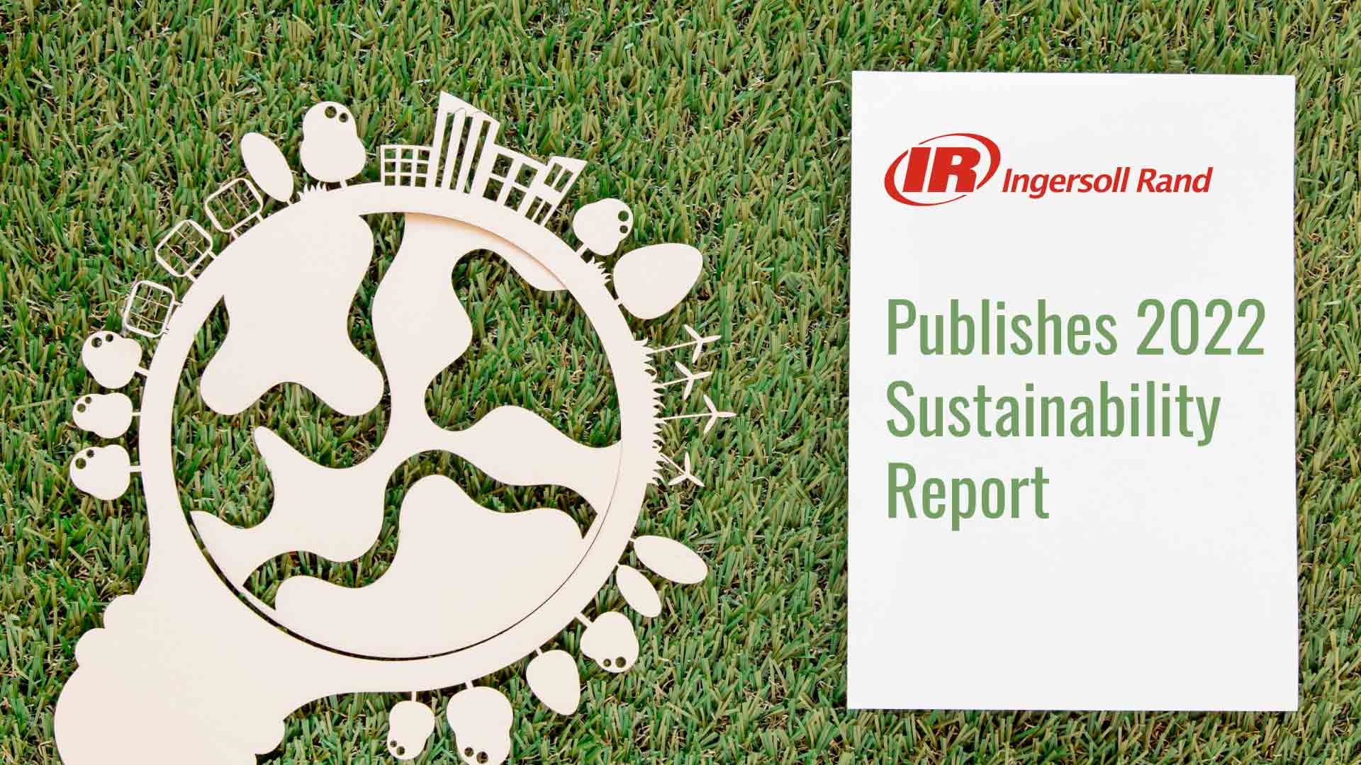 Ingersoll Rand Publishes 2022 Sustainability Report