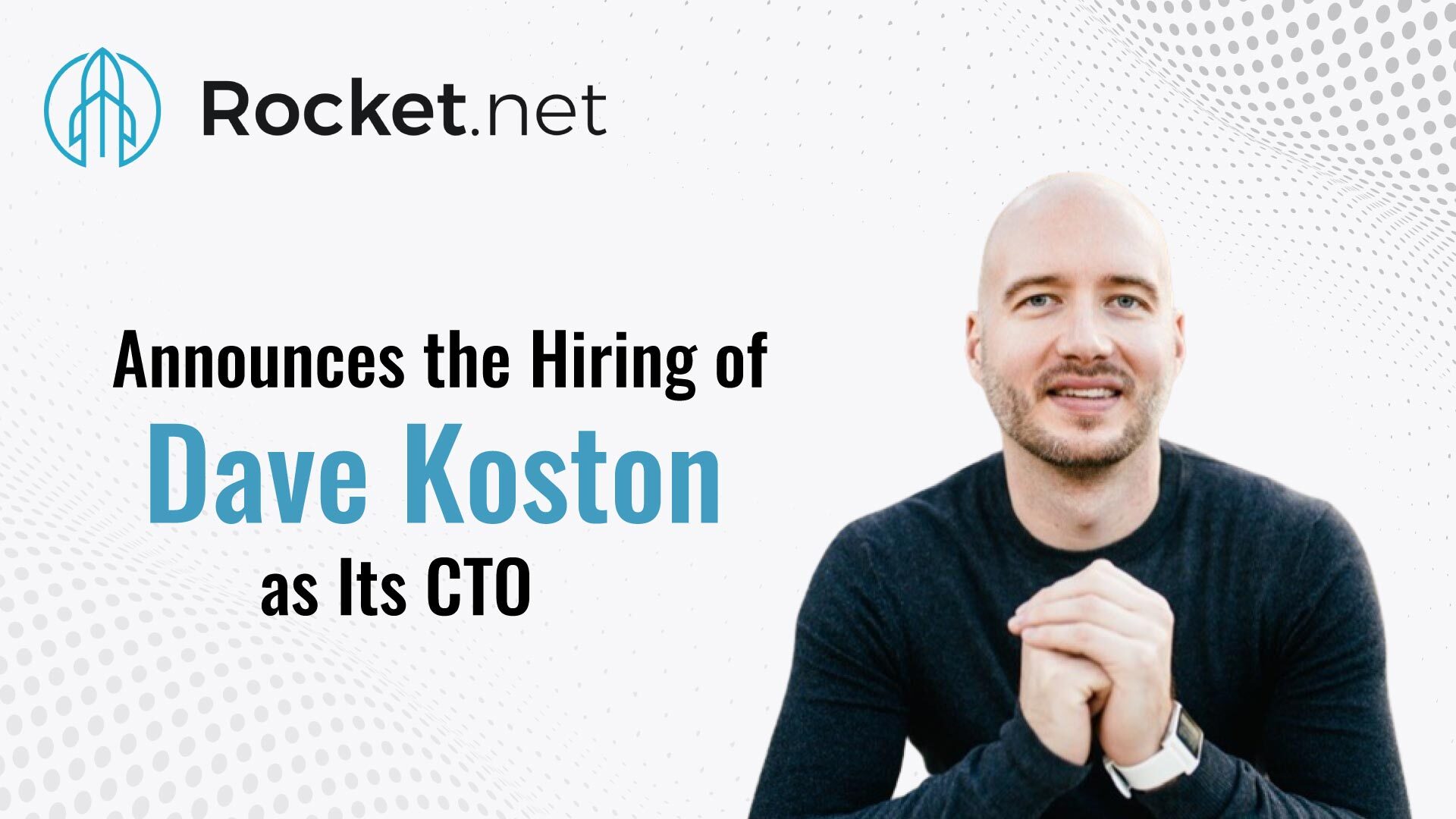 Rocket.net Appoints Dave Koston, of cPanel and Cloudflare, Chief Technology Officer