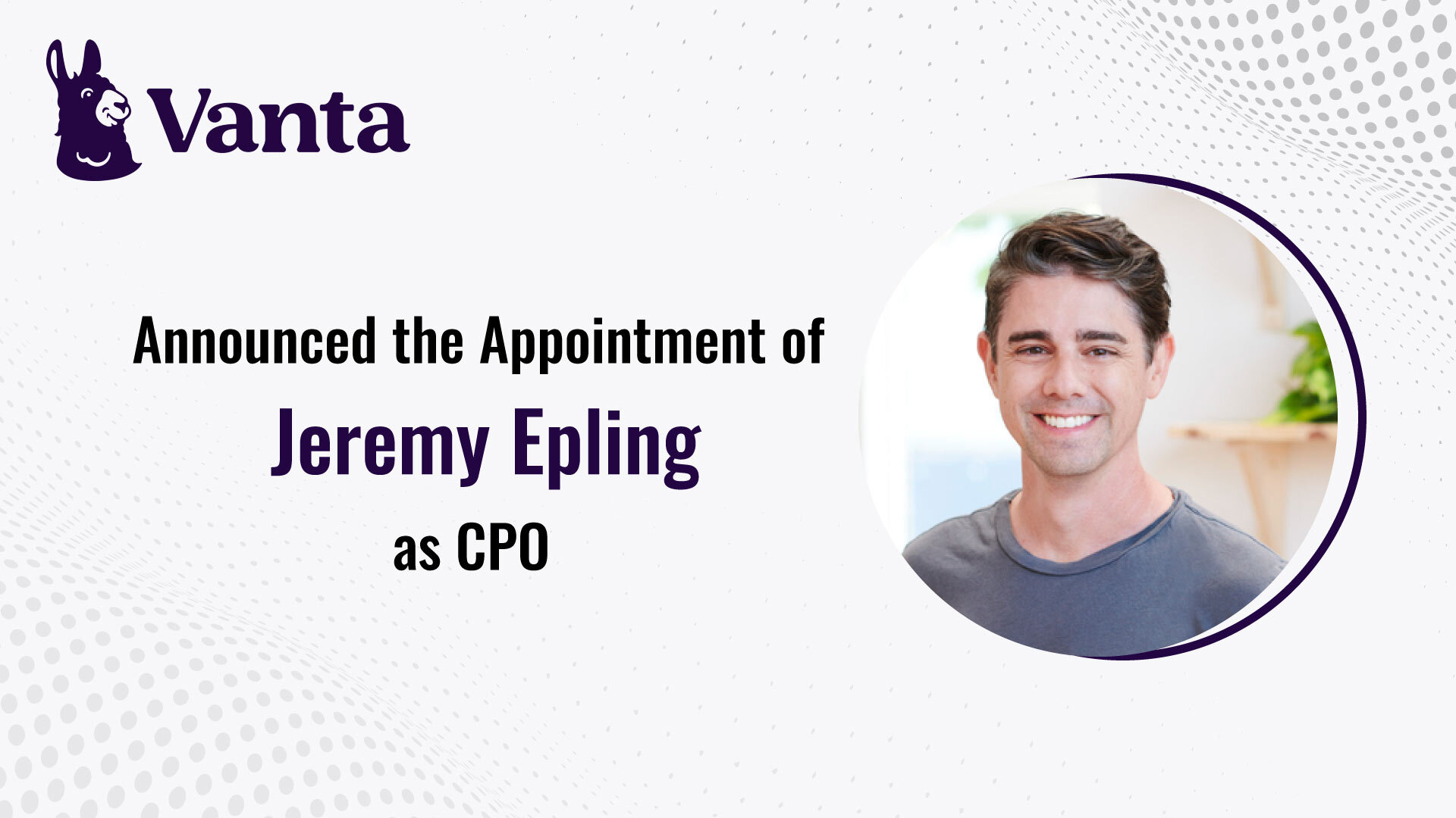Vanta Names Enterprise SaaS Leader Jeremy Epling as Chief Product Officer