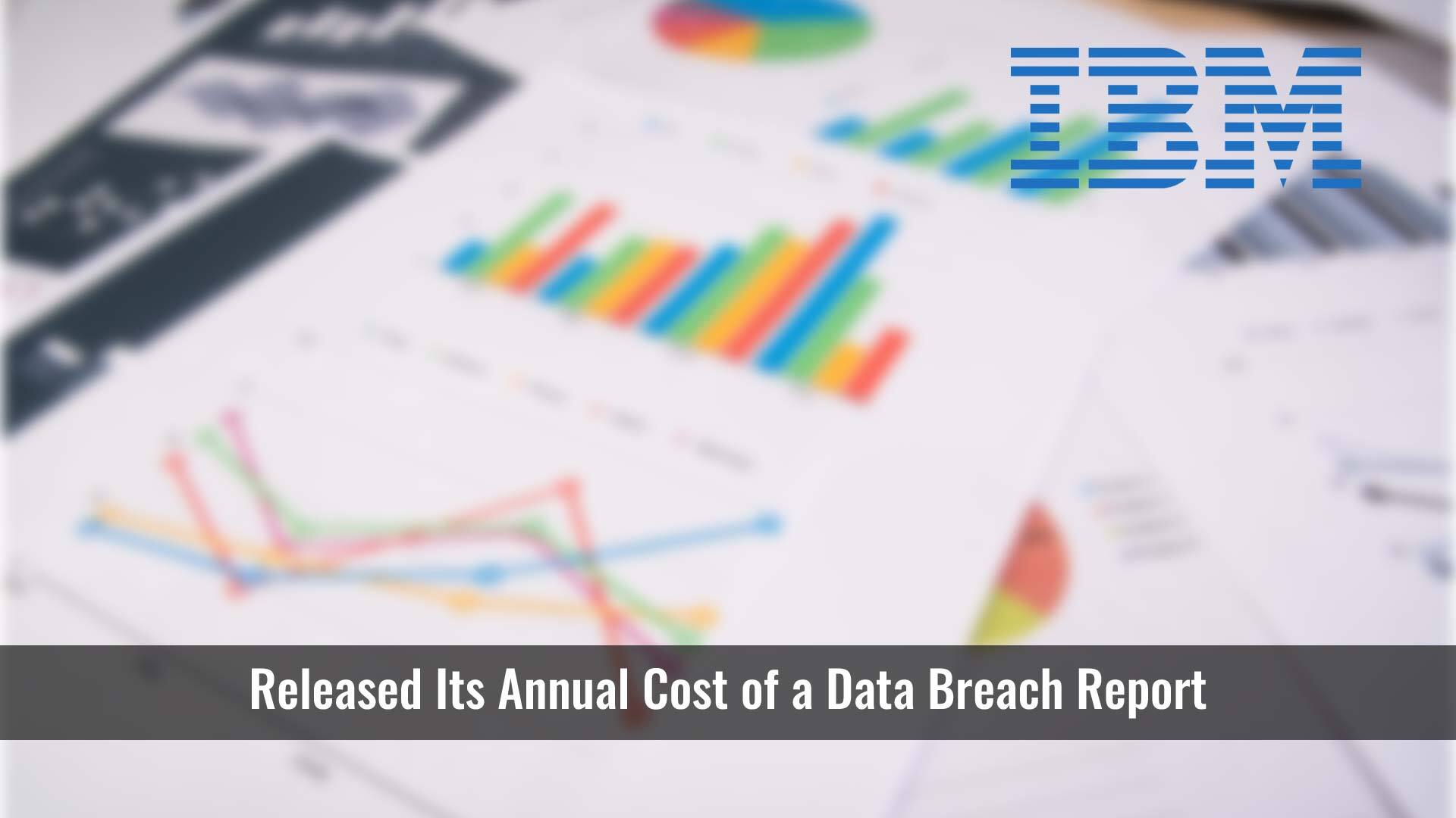 IBM Report: Half of Breached Organizations Unwilling to Increase Security Spend Despite Soaring Breach Costs