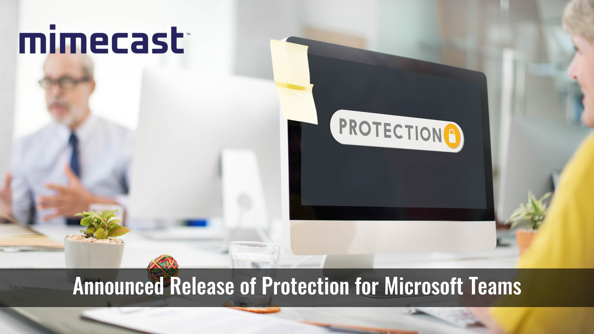 Mimecast Announces Protection for Microsoft Teams to Strengthen Essential Collaboration Tools