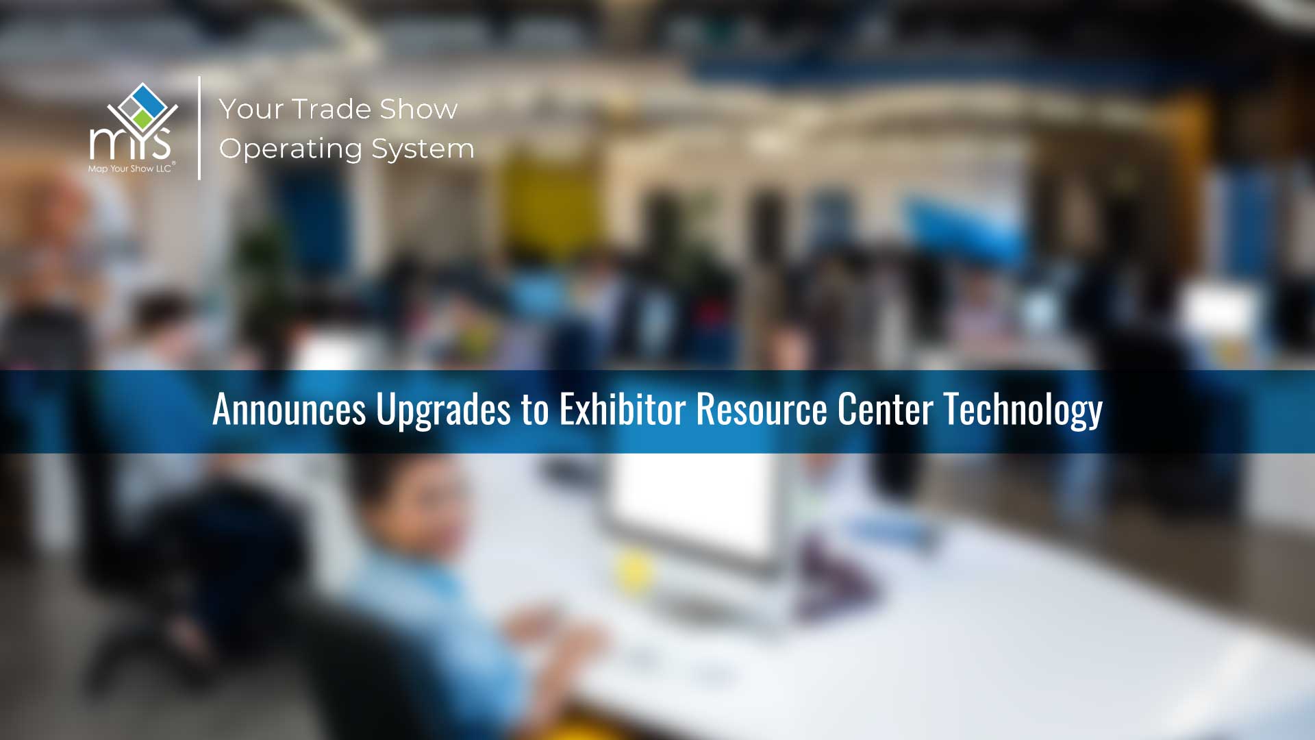 Map Your Show, LLC® Announces Upgrades to Exhibitor Resource Center Technology