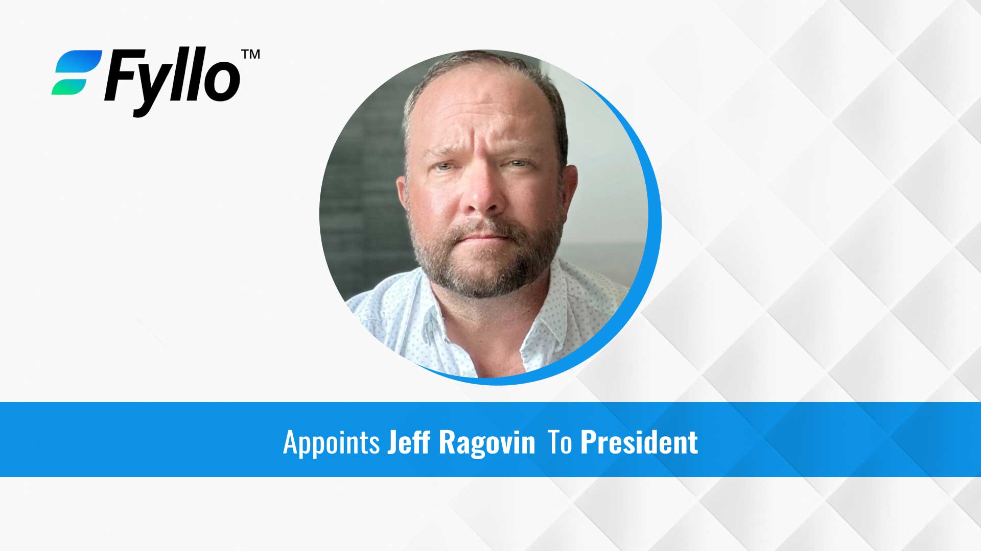 Fyllo Appoints Jeff Ragovin To President