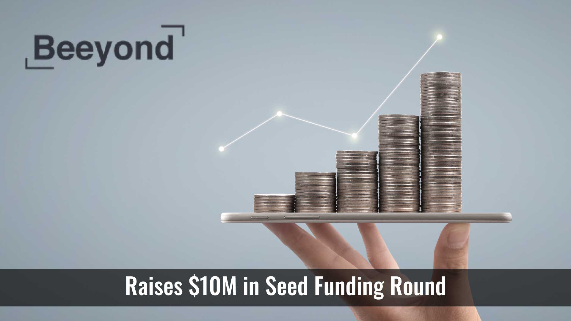 Beeyond Media Raises $10M in Seed Funding Round to Drive Growth Across US and LATAM