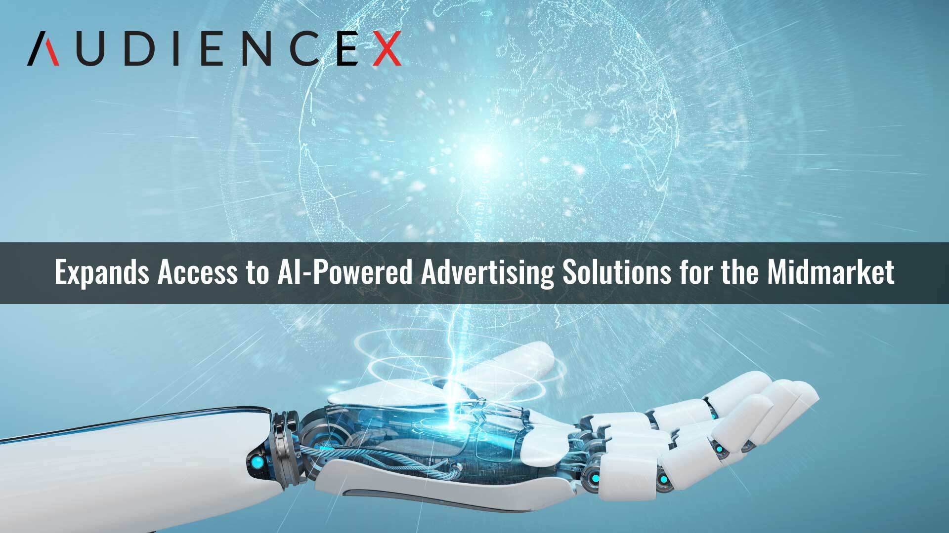 AUDIENCEX Expands Access to AI-Powered Advertising Solutions for the Midmarket