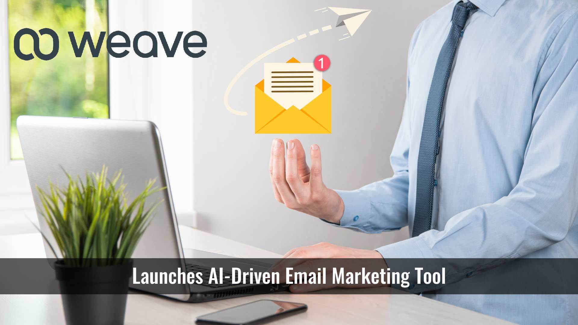 Weave Launches AI-Driven Email Marketing Tool for Healthcare Providers