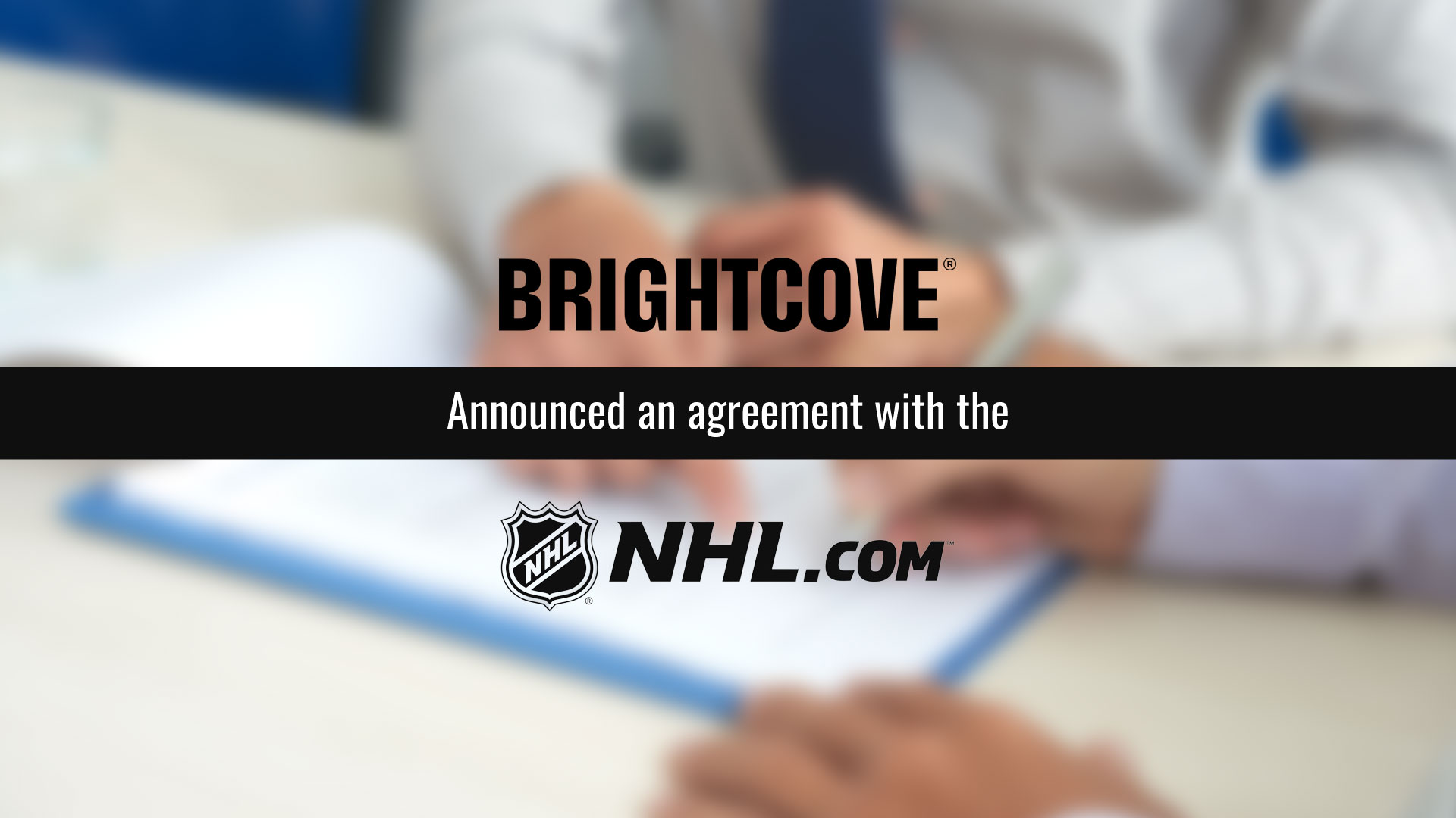 Brightcove to Power Online Streaming Content Across Digital Platforms for the National Hockey League