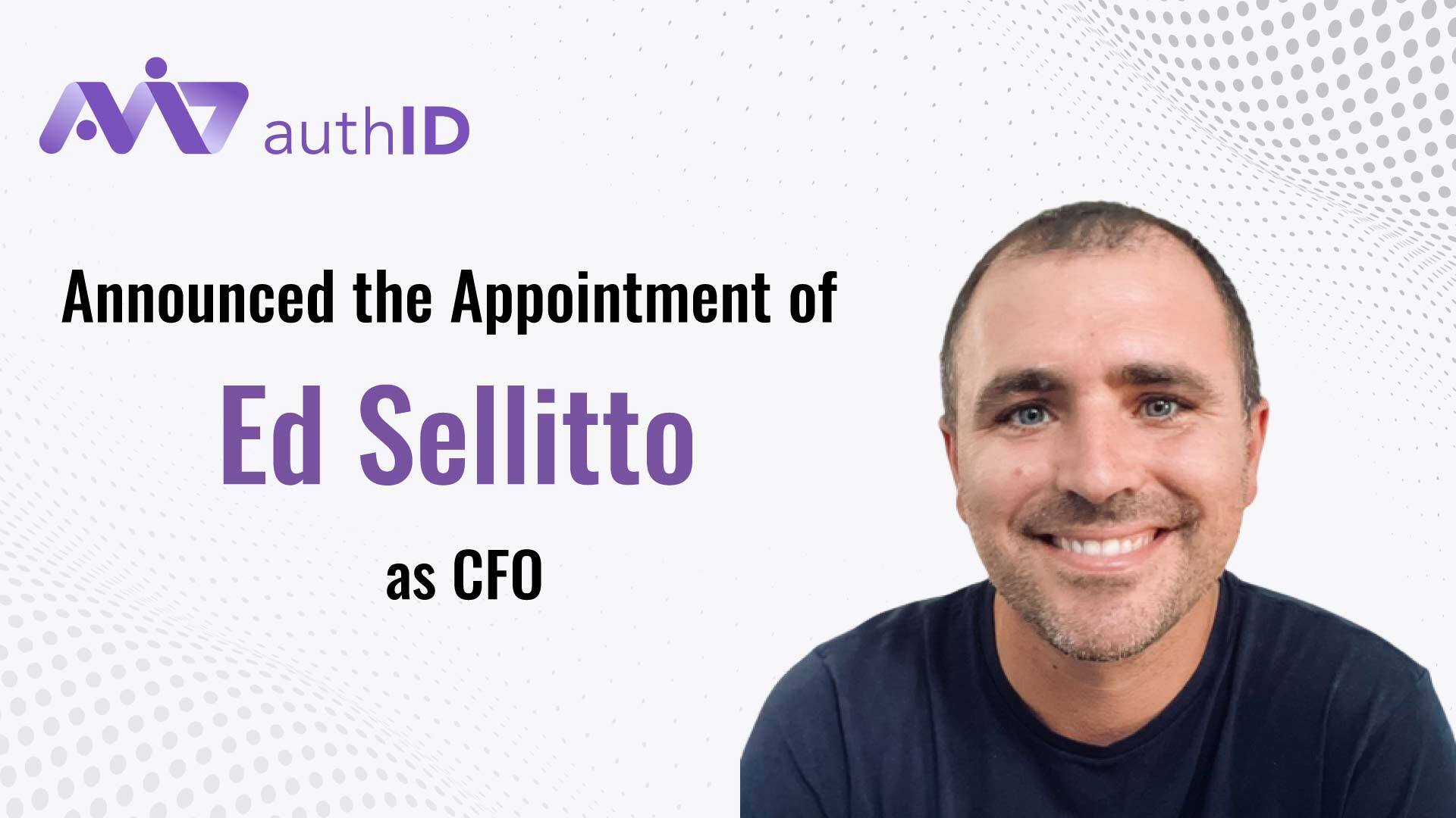 authID Announces Ed Sellitto as Incoming Chief Financial Officer