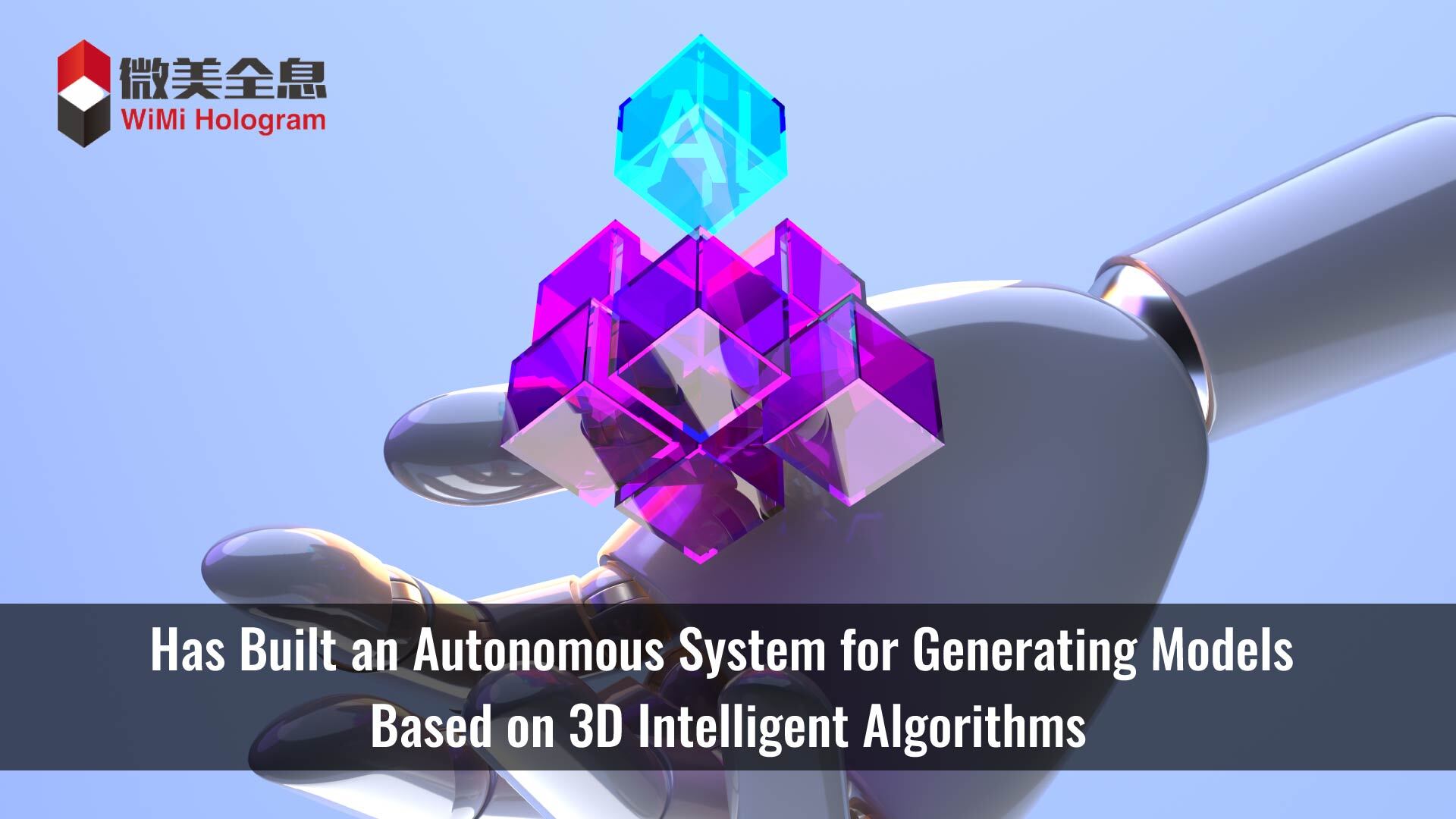 WiMi Has Built an Autonomous System for Generating Models Based on 3D Intelligent Algorithms