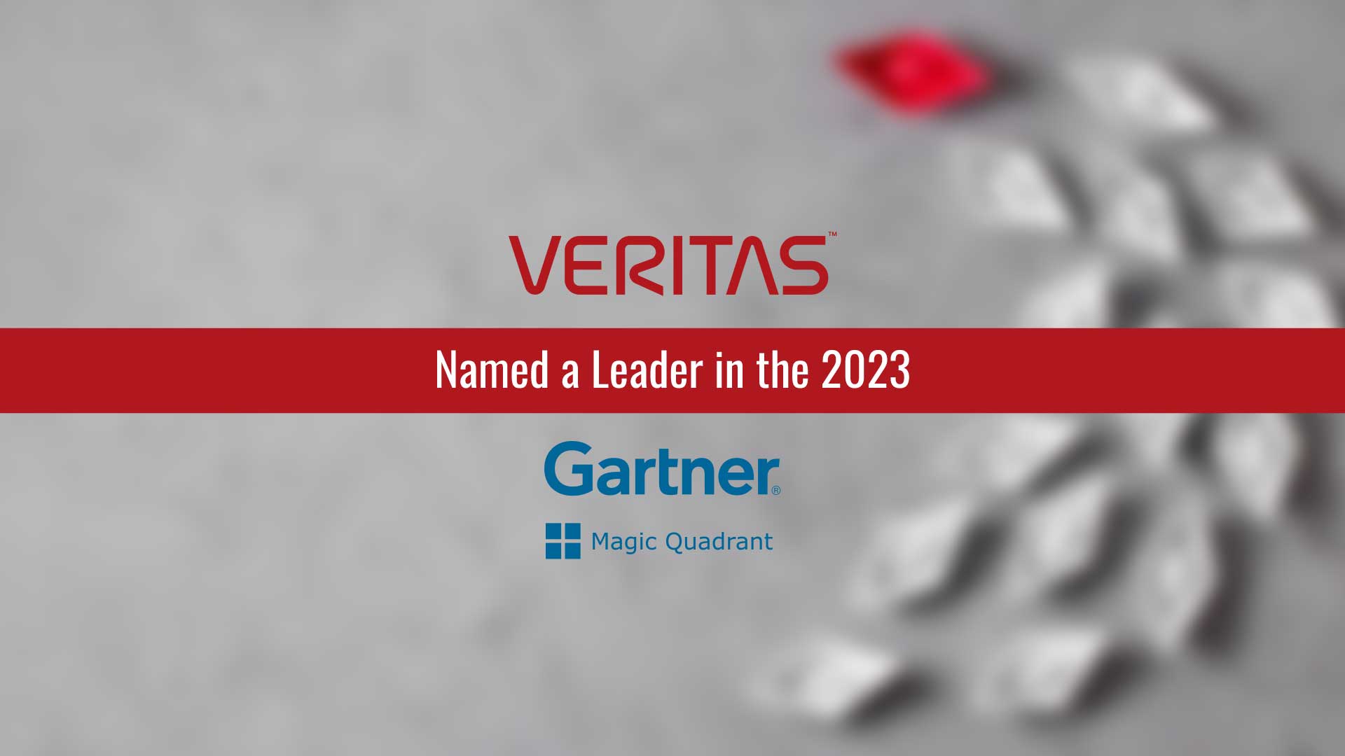 Veritas Named a Leader in the 2023 Gartner® Magic Quadrant™ for Enterprise Backup and Recovery Software Solutions for the 18th Time
