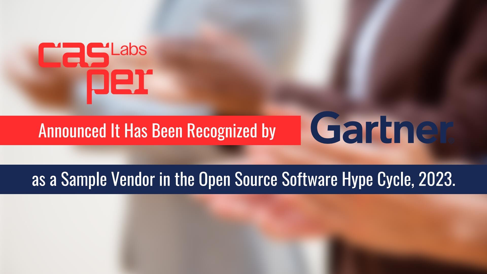 Casper Labs Identified as Sample Vendor in the Gartner® Hype Cycle™ for Open Source Software, 2023