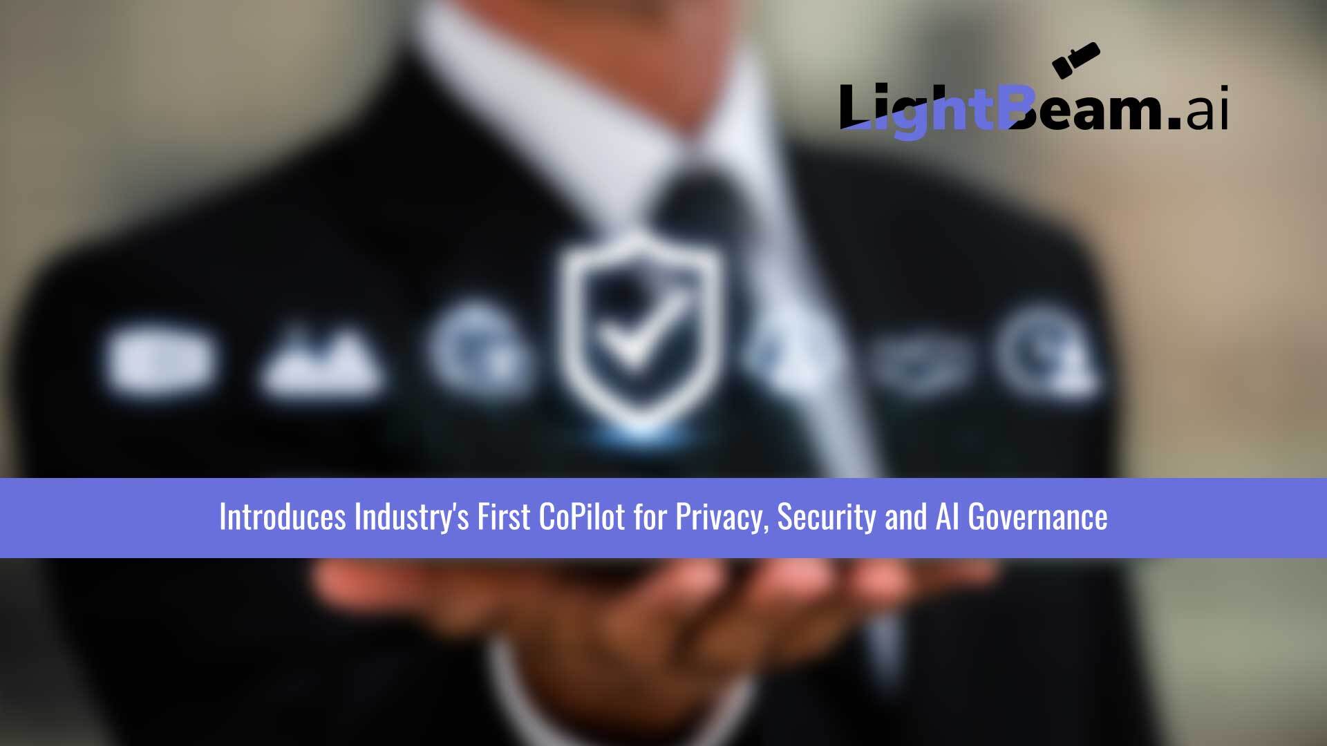 LightBeam Introduces Industry's First CoPilot for Privacy, Security and AI Governance