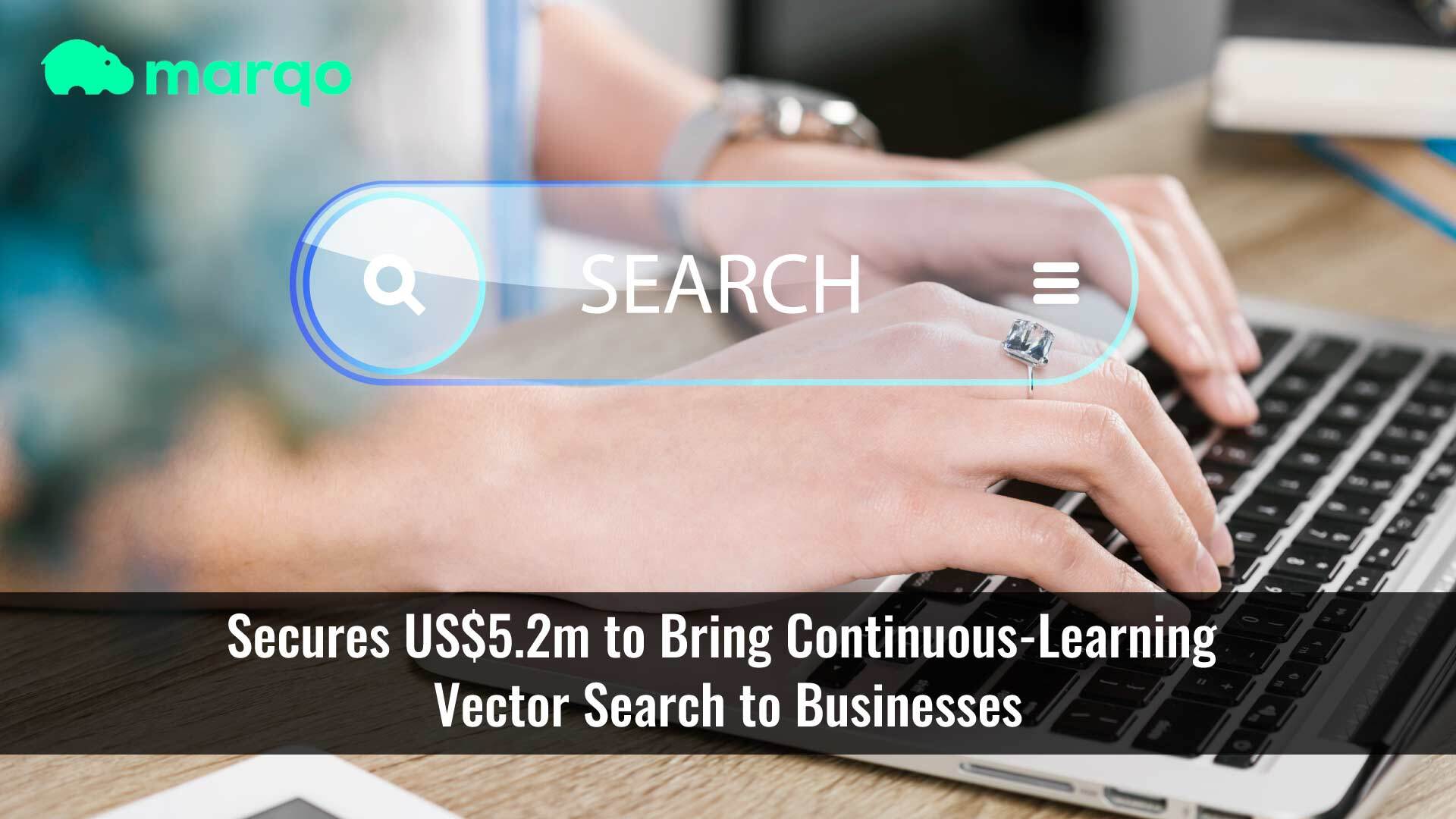 Marqo Secures US$5.2m to Bring Continuous-Learning Vector Search to Businesses