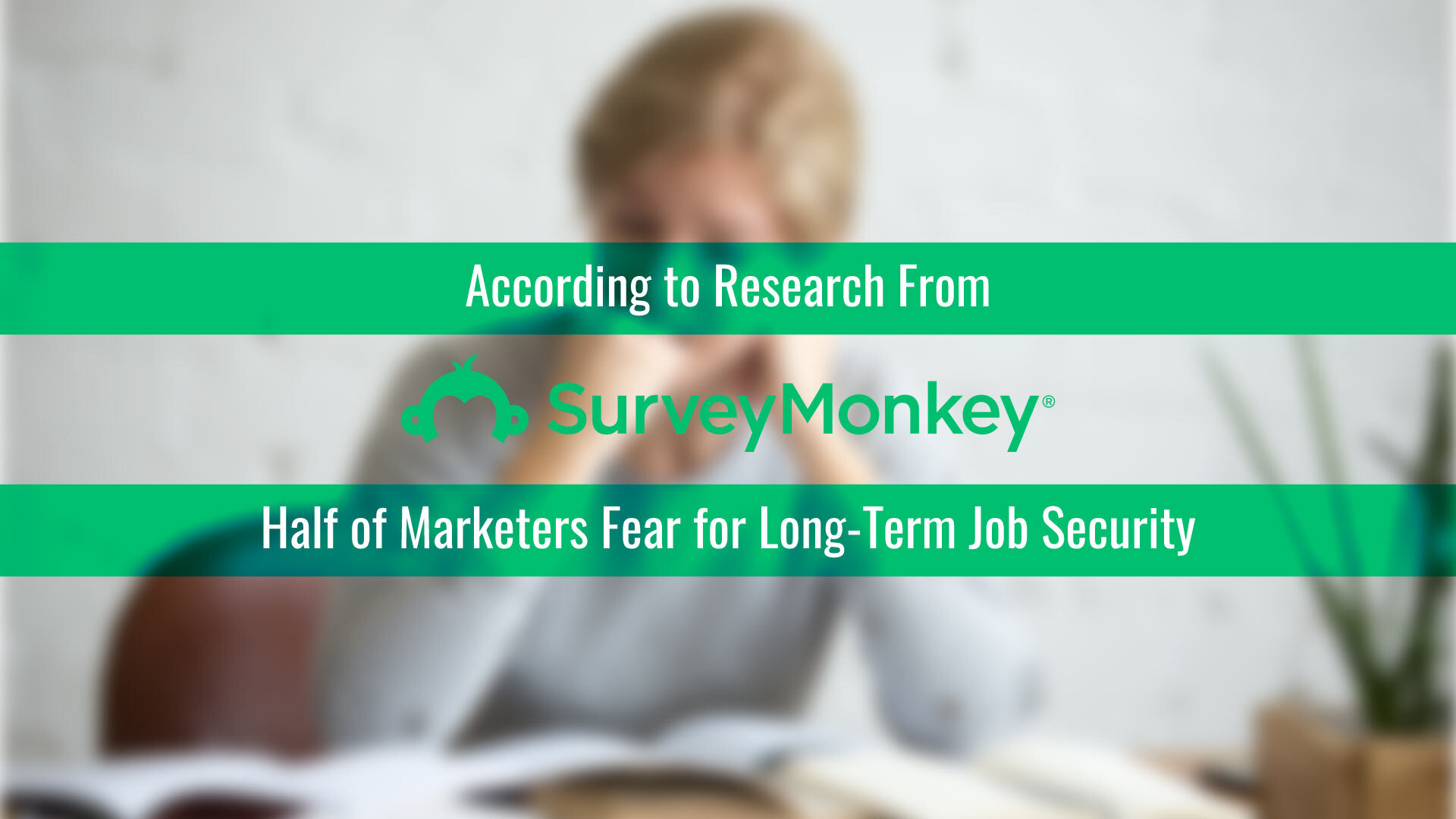 Almost Half of Marketers Fear for Long-Term Job Security