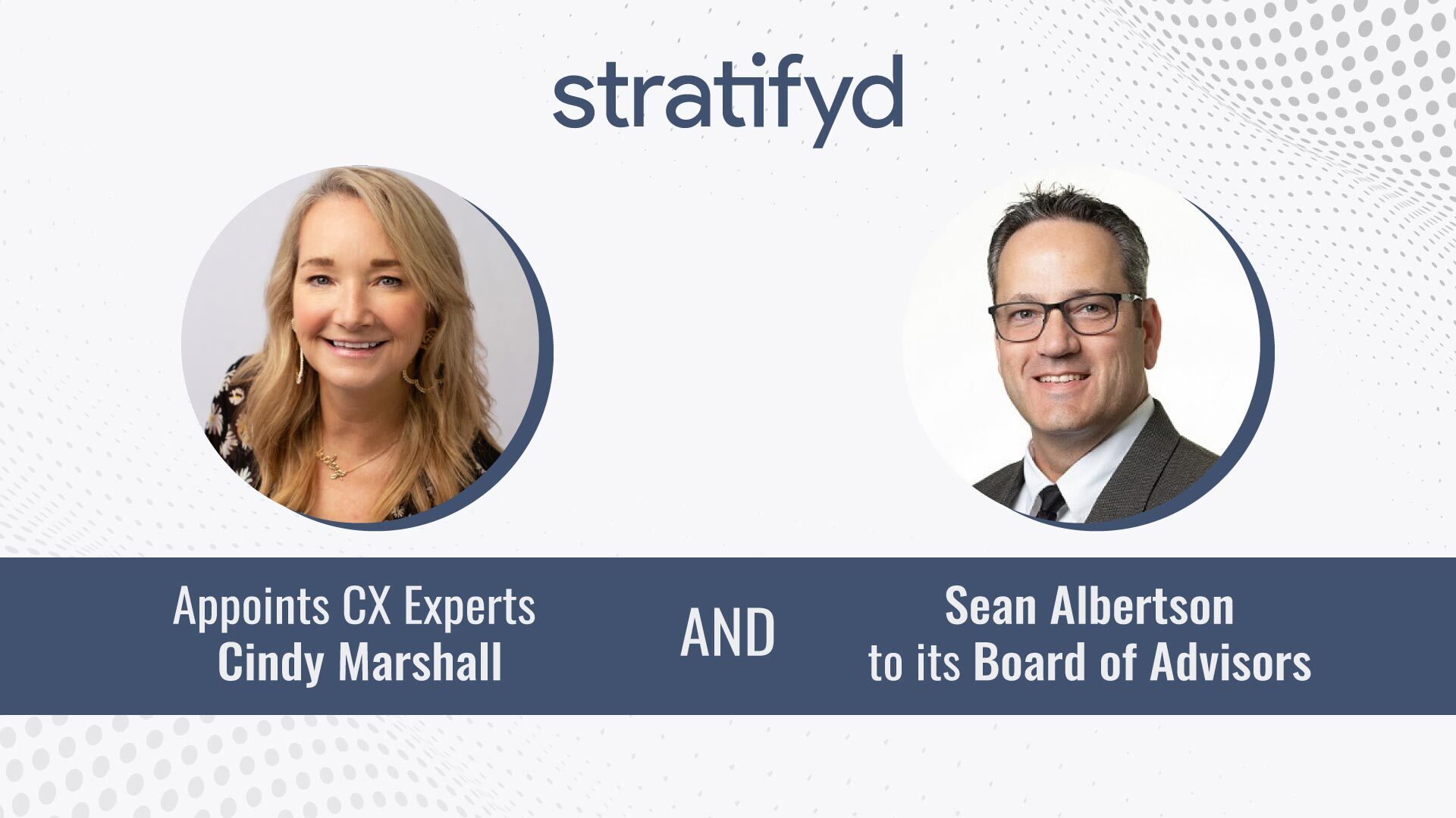 Stratifyd Appoints CX Experts Cindy Marshall and Sean Albertson to its Board of Advisors