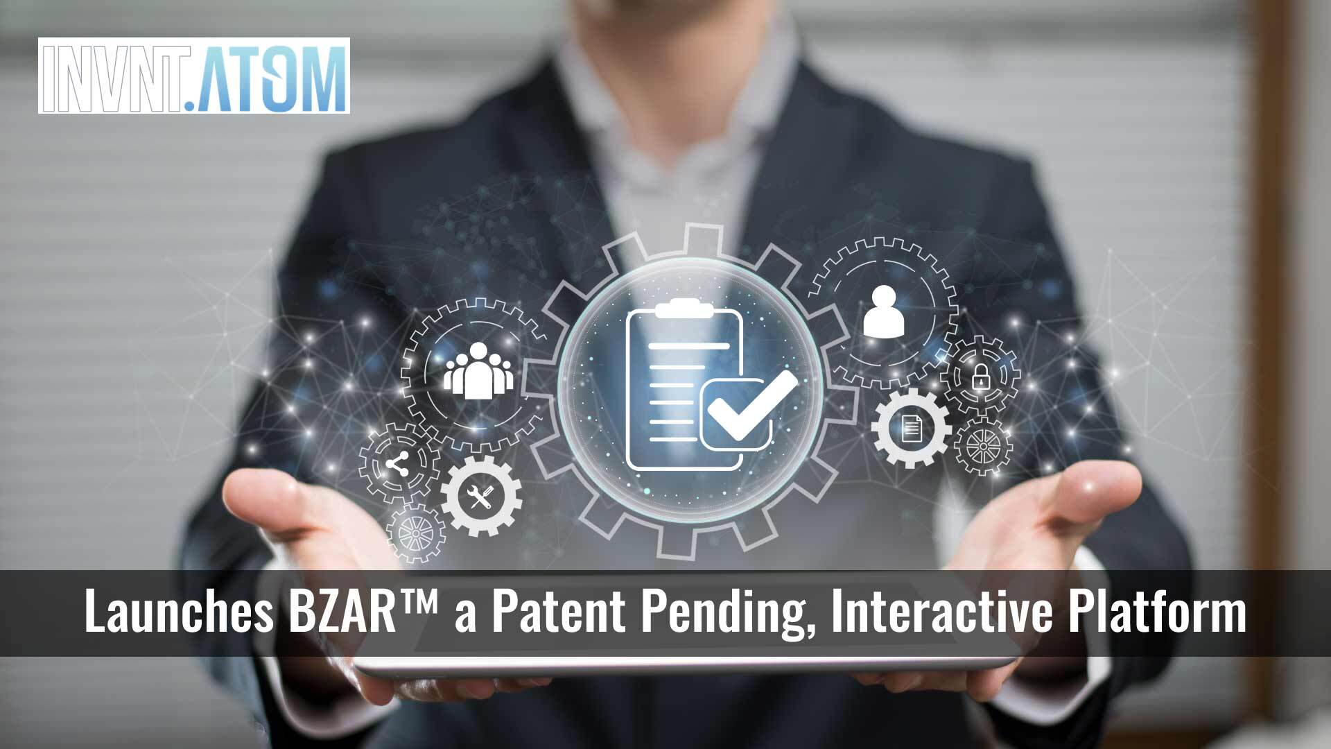 INVNT.ATOM™ Launches BZAR™ a Patent Pending, Interactive Platform Redefining Virtual Commerce, Immersive Engagement, and Community Building for Brands and Fans