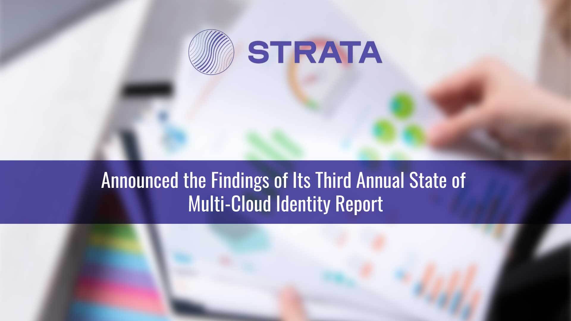 Strata Identity Study Reveals Fragmented Access Policies are Top Security Concern for Multi-Cloud Enterprises