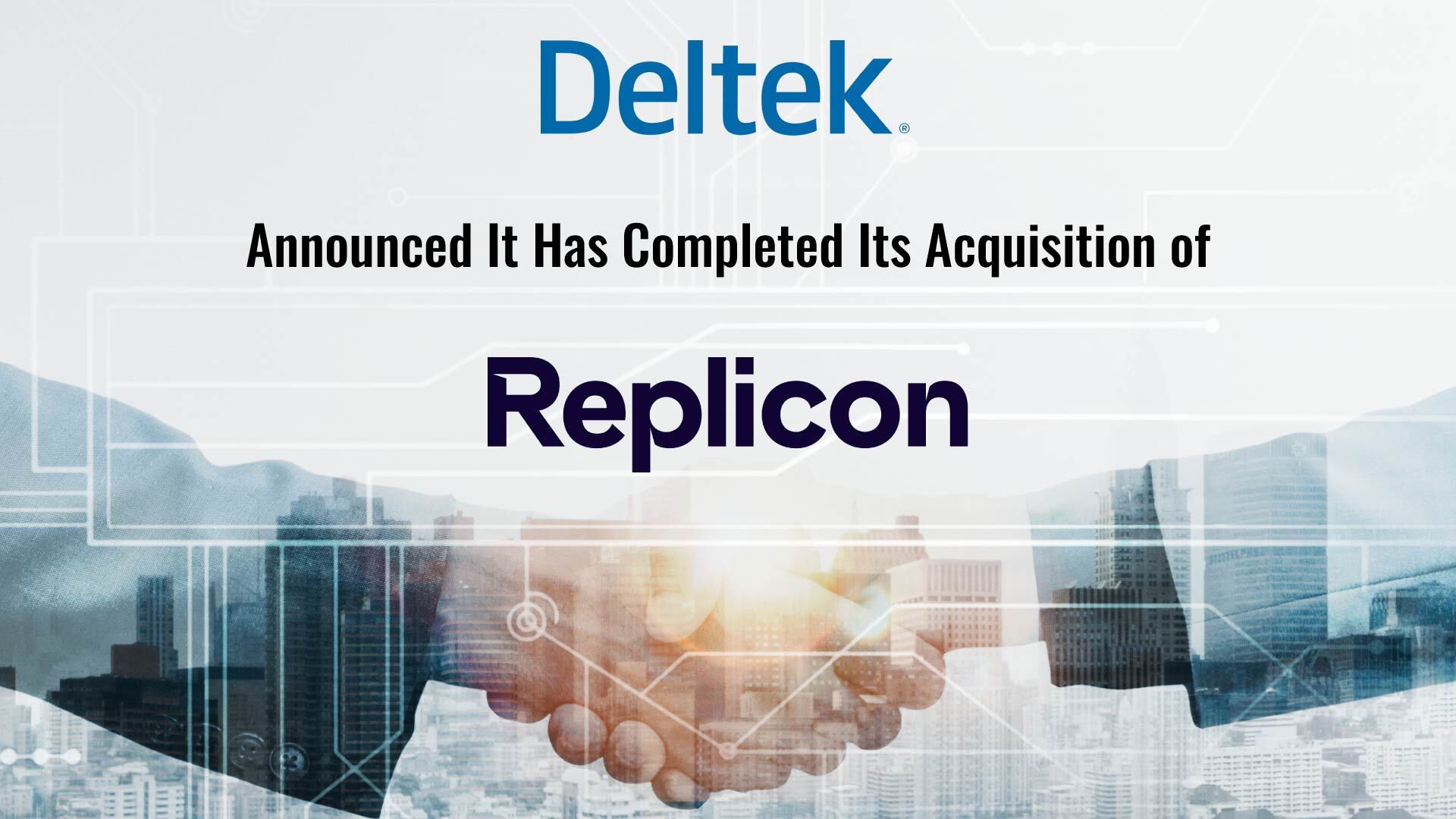 Deltek Completes Its Acquisition of Replicon