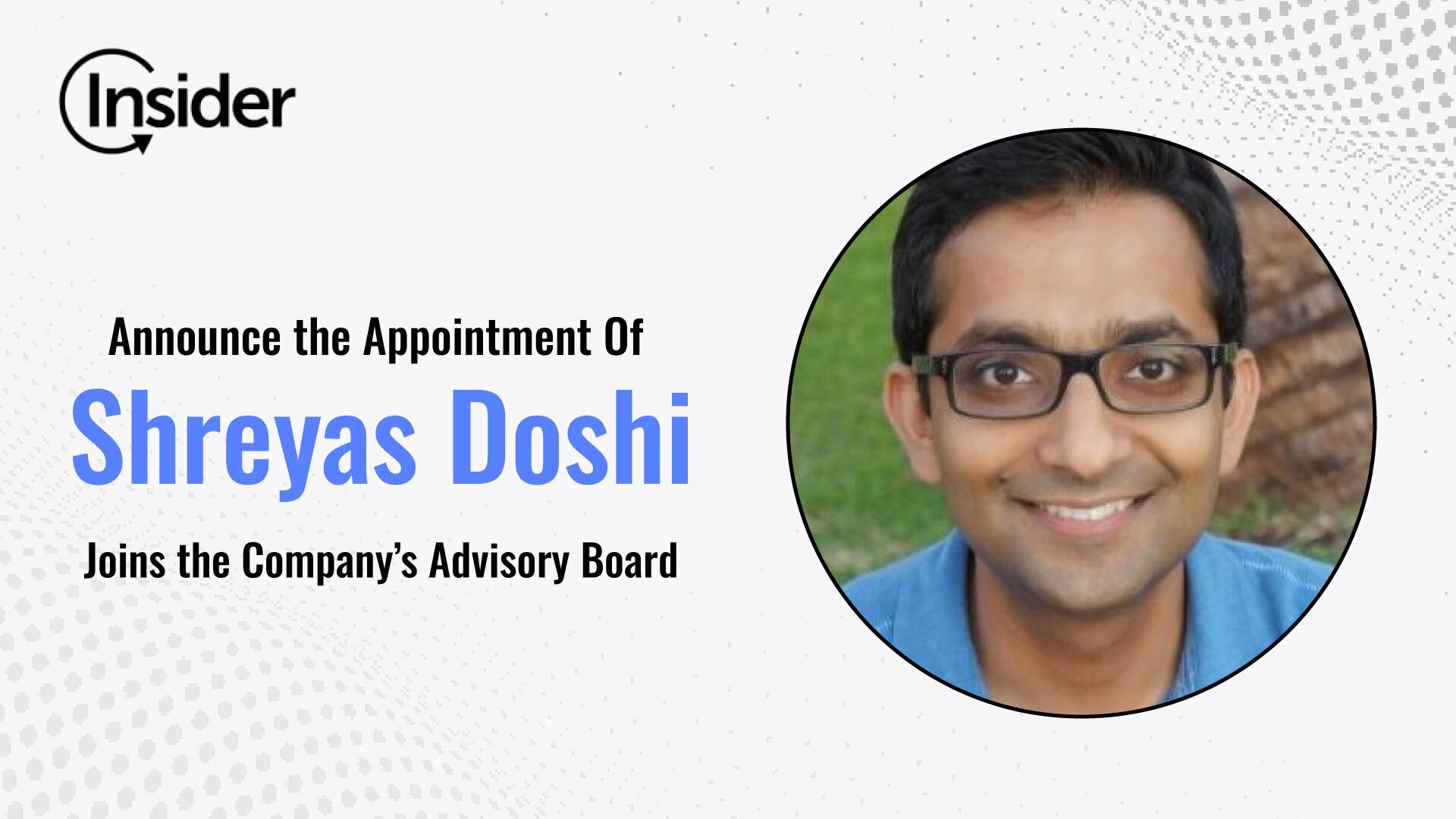Insider Announces Shreyas Doshi, Product Pioneer for Stripe, Google, Yahoo, and Twitter, to Join Advisory Board