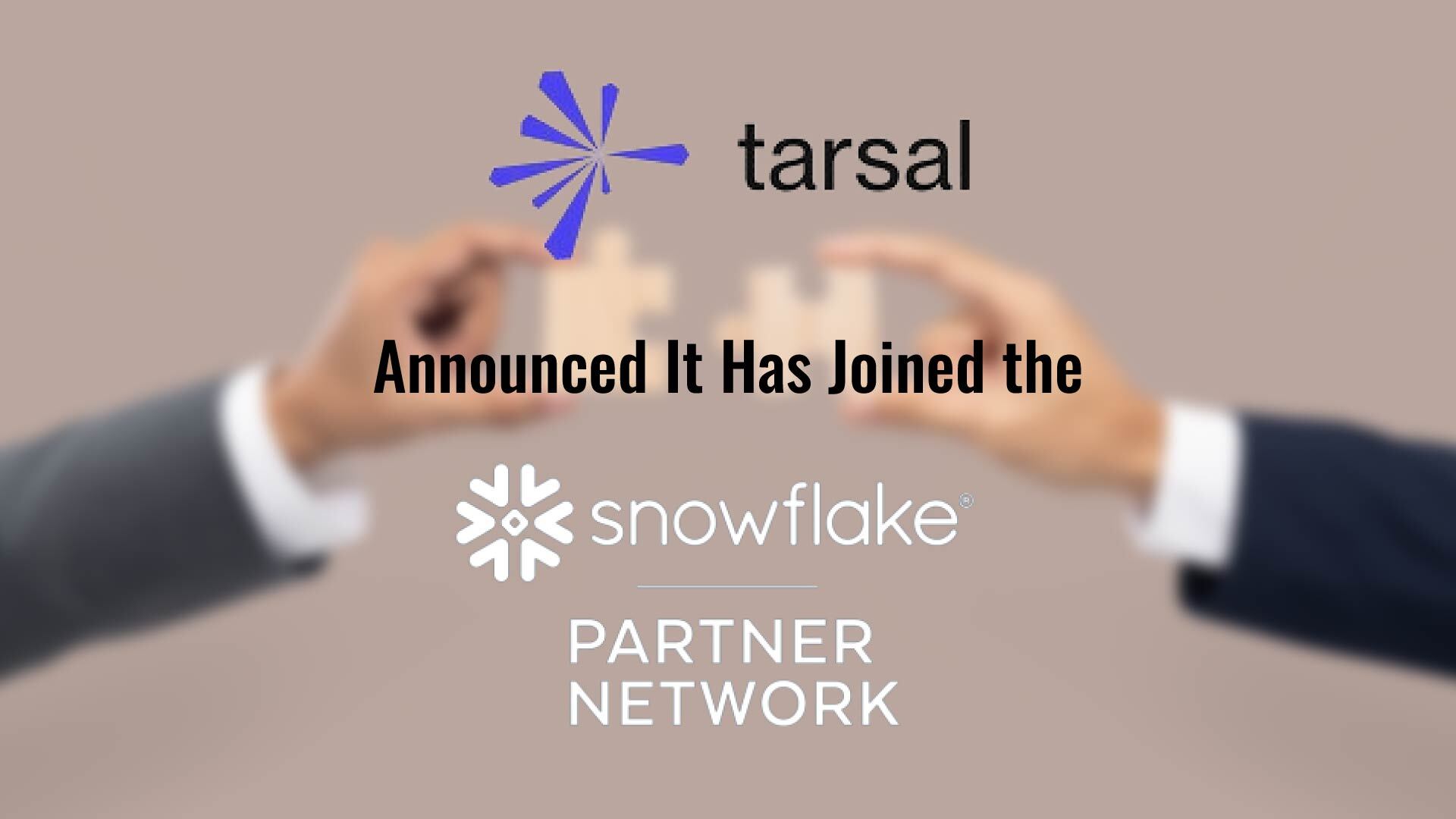 TARSAL JOINS SNOWFLAKE PARTNER NETWORK TO POWER SECURITY DATA LAKES AT SCALE