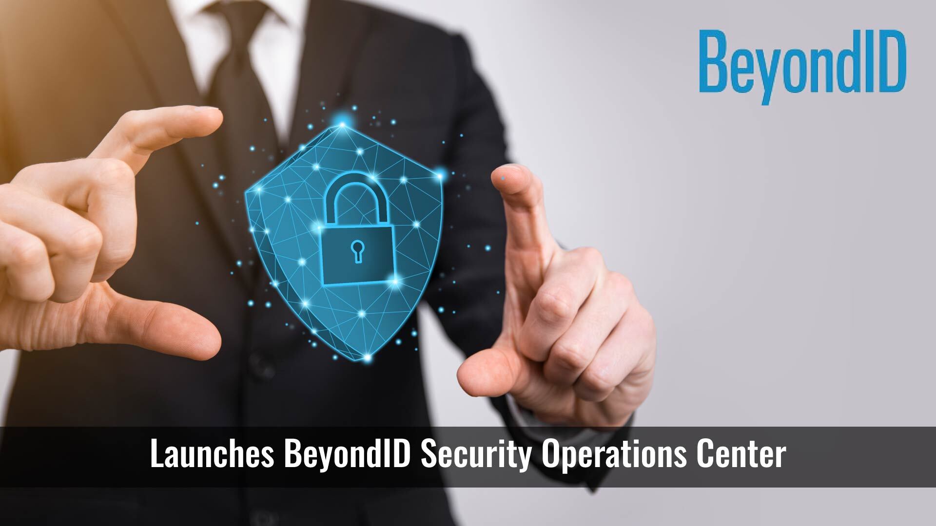 BeyondID Launches BeyondID Security Operations Center