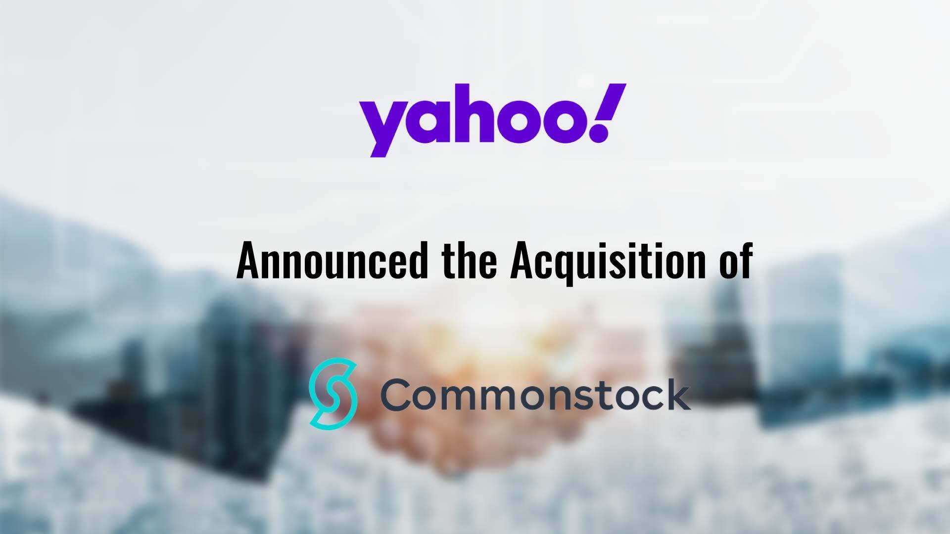 Yahoo Acquires Commonstock to Expand Community, Deepen Insights For Yahoo Finance Users