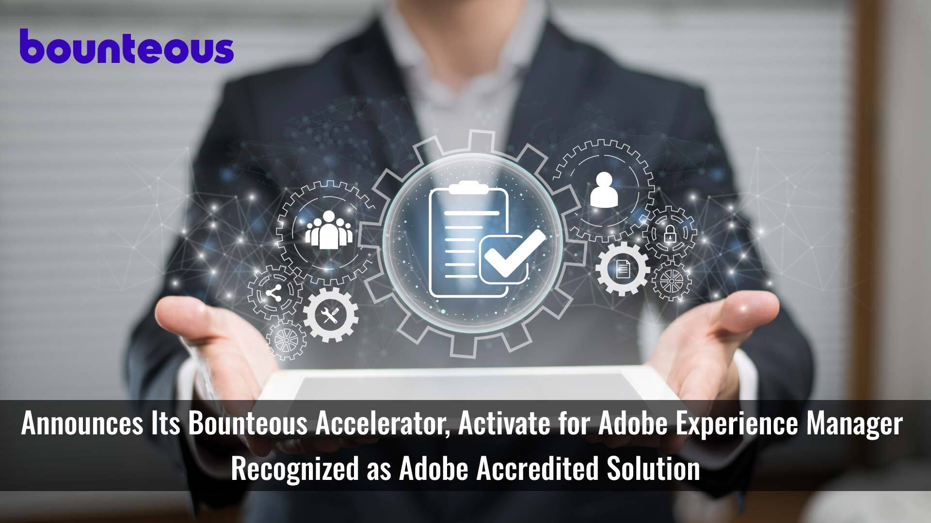 Bounteous' Activate for Adobe Experience Manager Recognized as Adobe Accredited Solution
