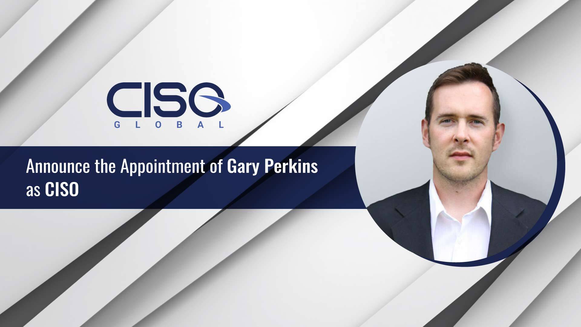 CISO Global Names Industry Veteran Gary Perkins as Chief Information Security Officer