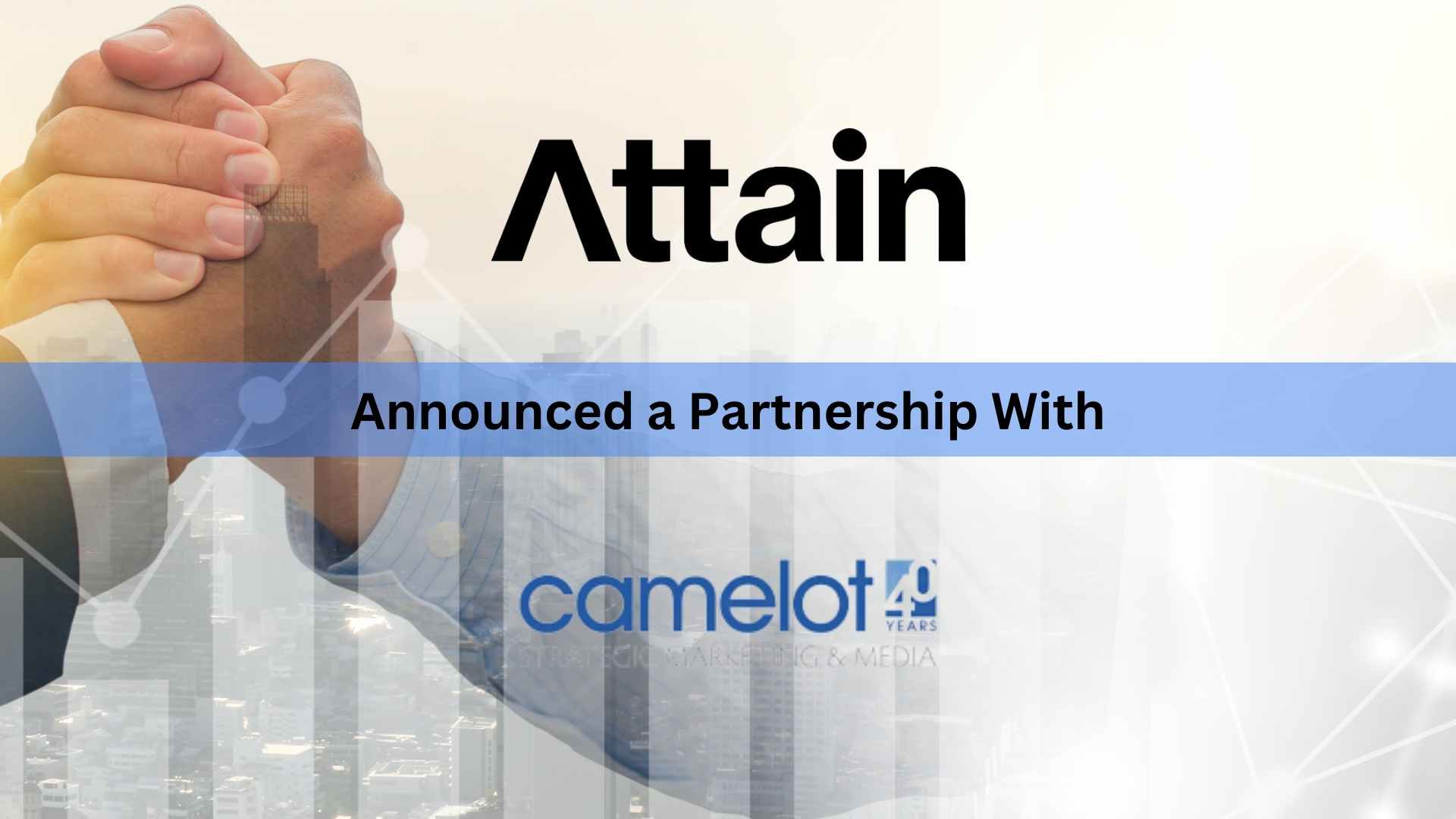 Attain and Camelot Strategic Marketing & Media ink landmark partnership to bring real-time sales measurement to Camelot's roster of clients