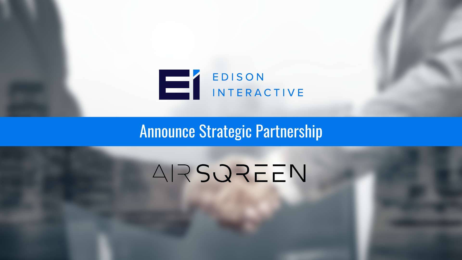Edison Interactive and AirSqreen Inc. Announce Strategic Partnership