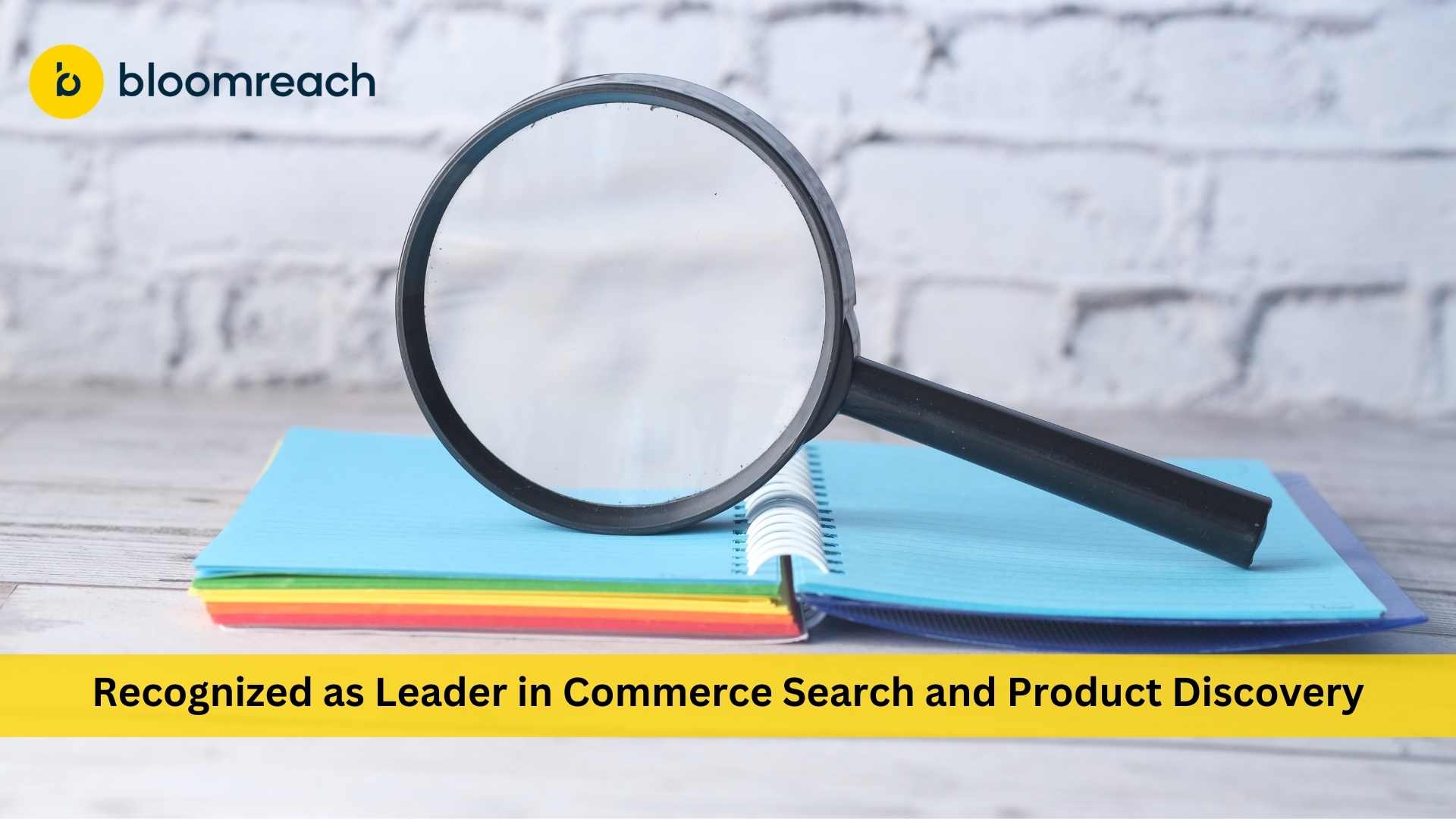 Bloomreach Recognized as Leader in Commerce Search and Product Discovery by Independent Research Firm