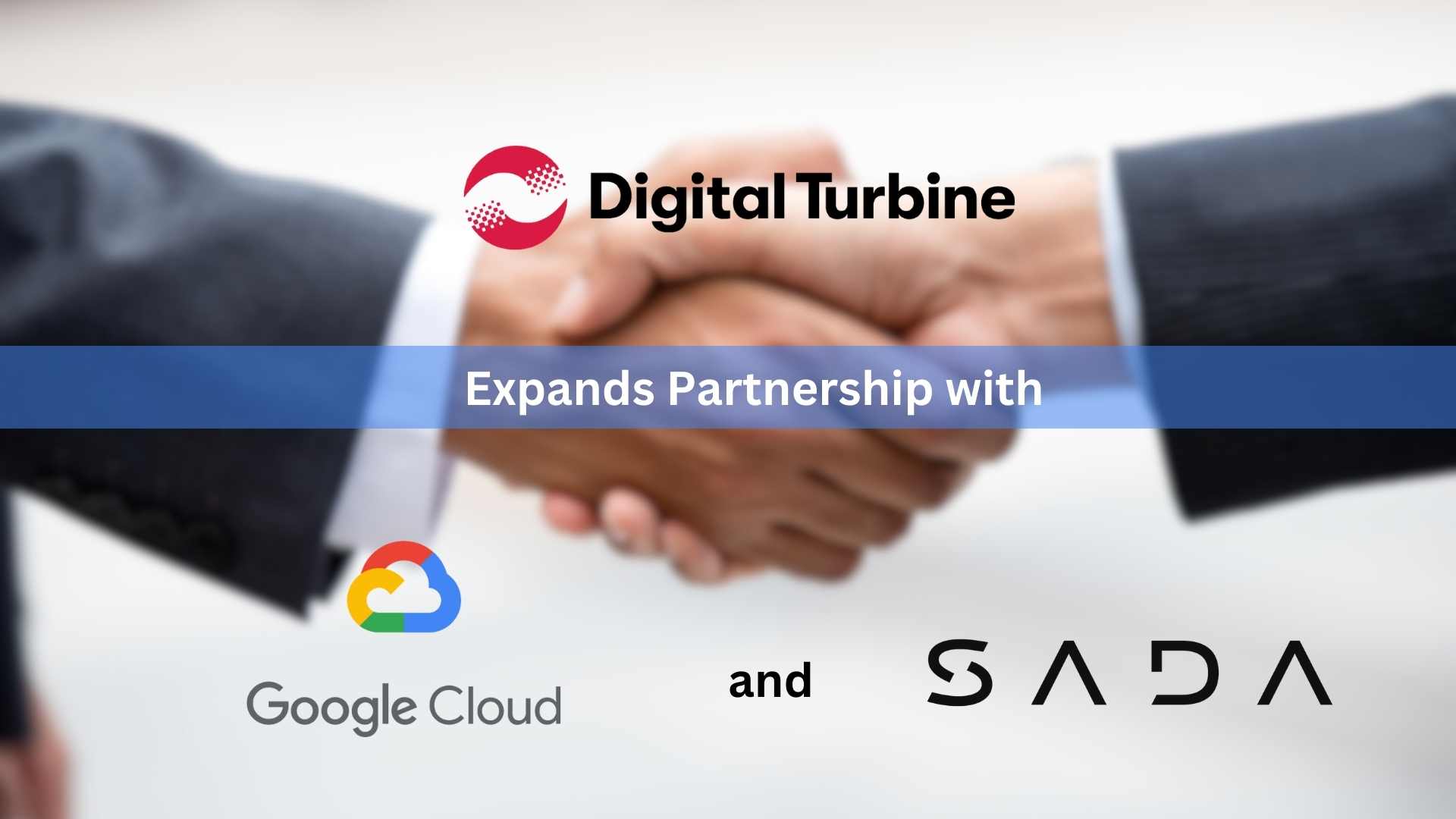 Digital Turbine Expands Partnership with Google Cloud and SADA to Further Innovation
