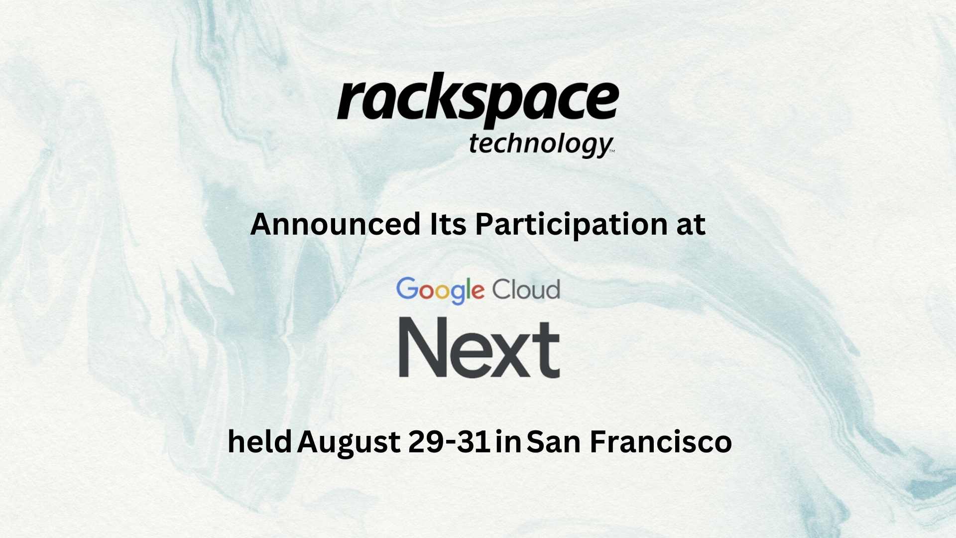 Rackspace Technology Participates in Google Cloud Next to Showcase the Company’s Google Cloud Offerings and Partnerships