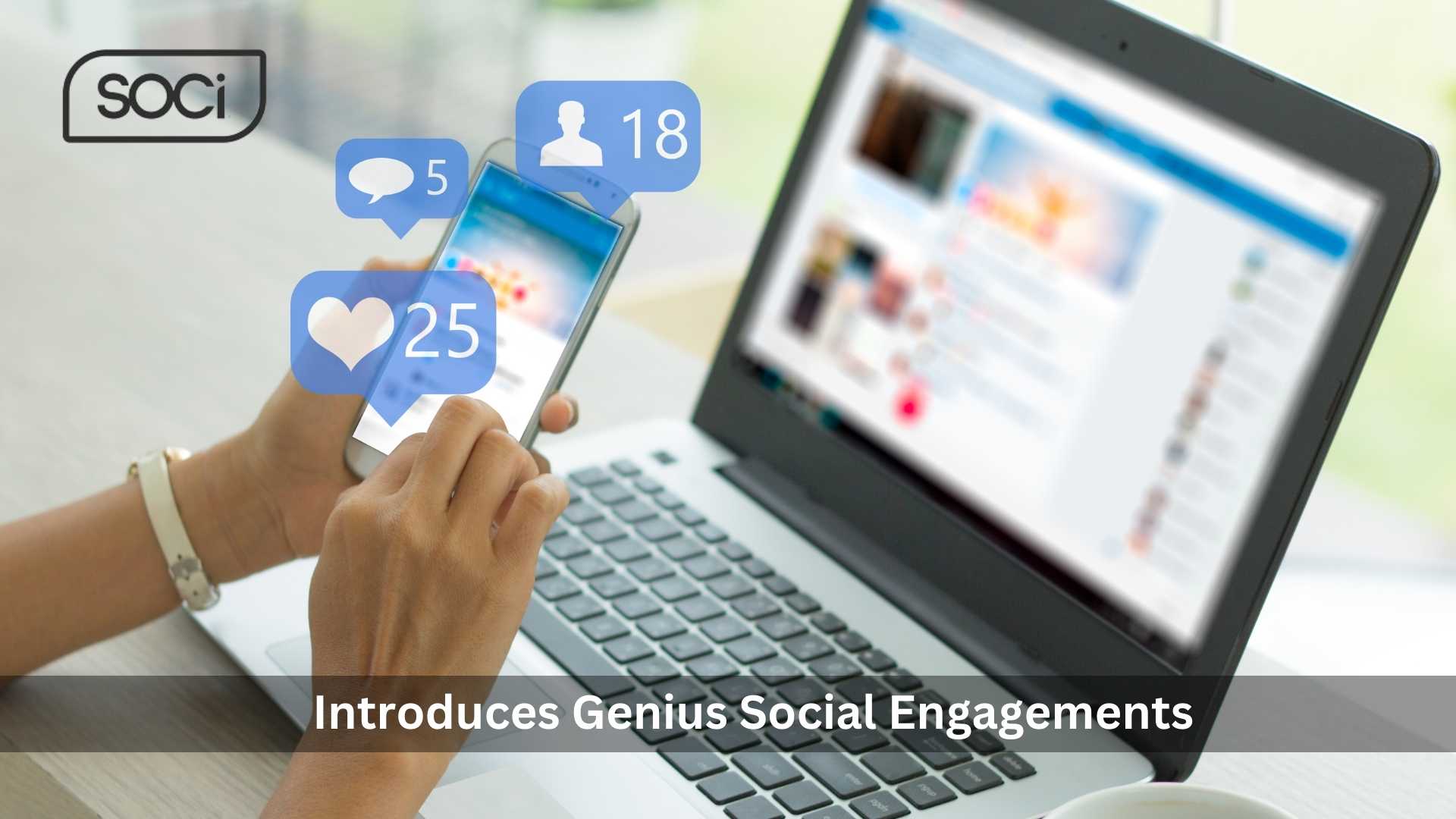 Introducing SOCi Genius Social | Engagements: Elevating Brand-Customer Interactions with AI-Powered Precision