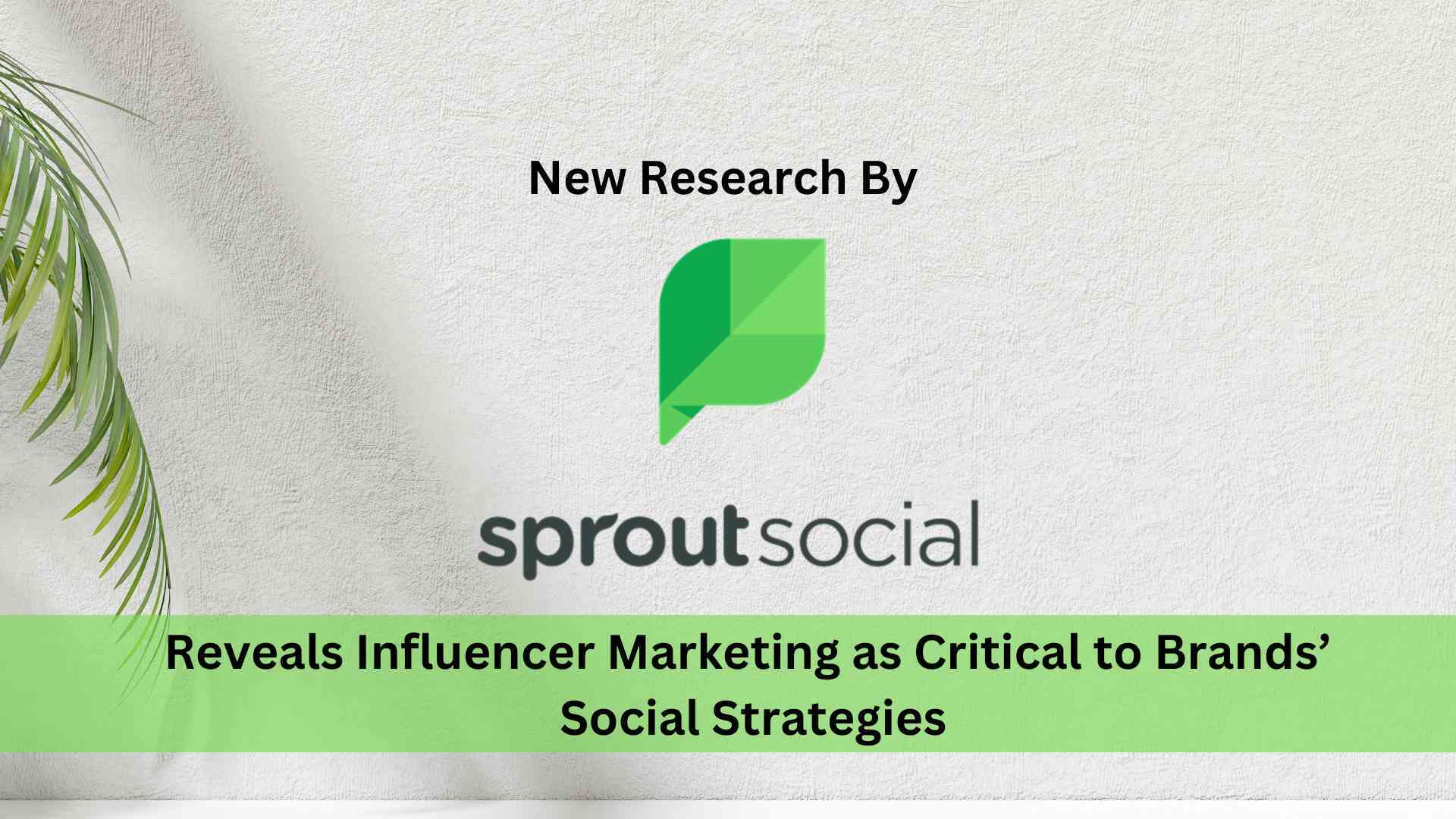 New Research Reveals Influencer Marketing as Critical to Brands’ Social Strategies