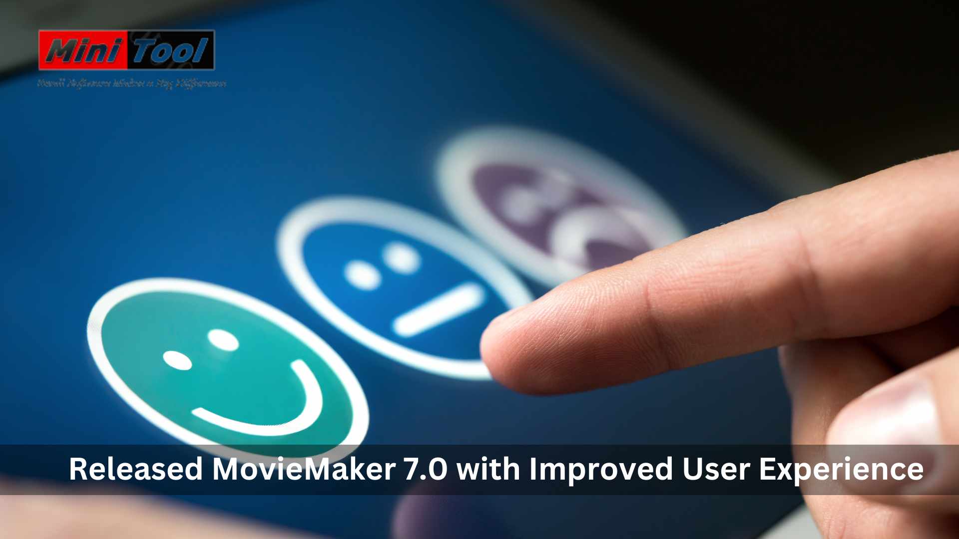MiniTool Released MovieMaker 7.0 with Improved User Experience