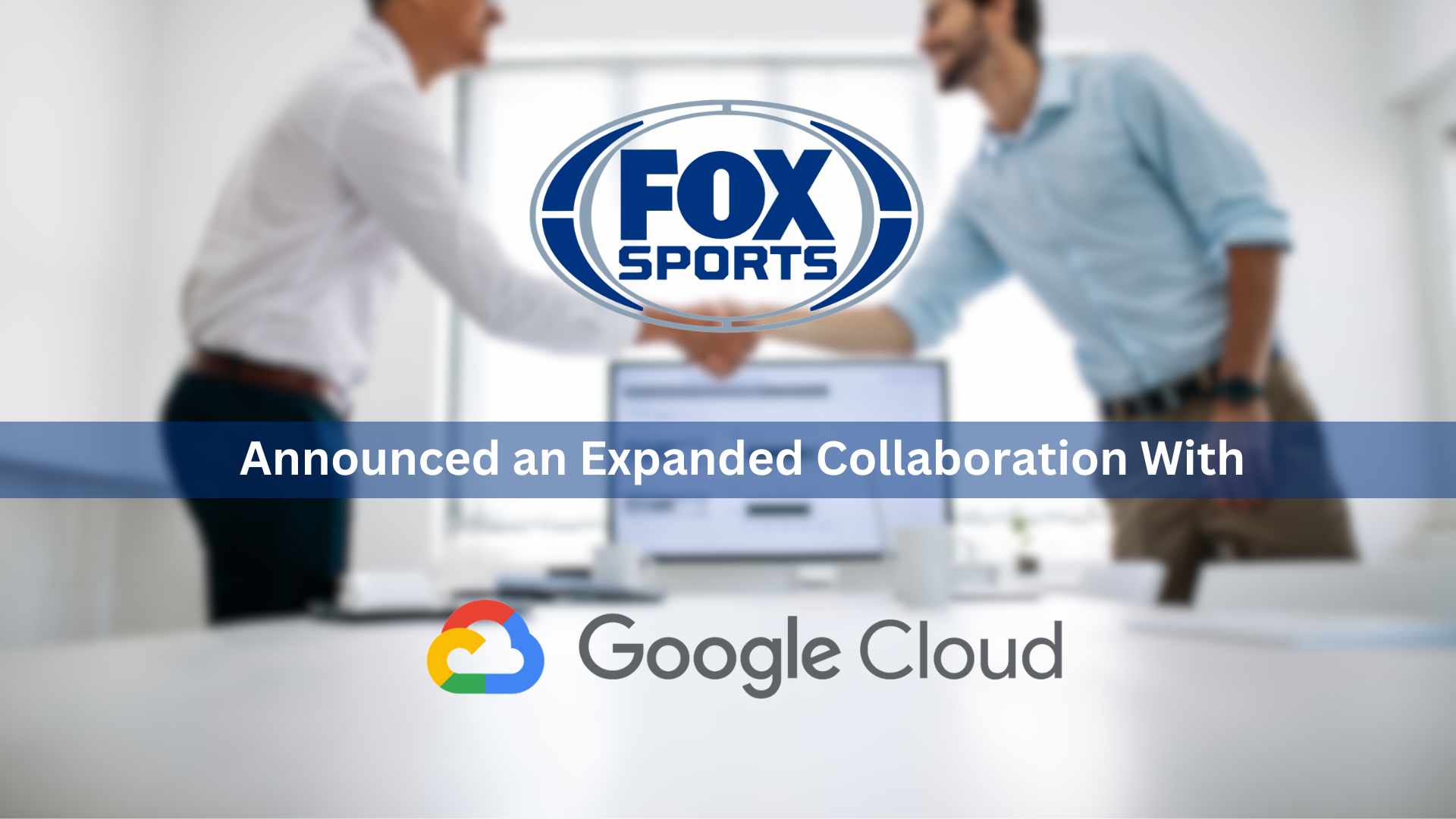 Google Cloud and FOX Sports to Transform Viewer Experiences with Generative AI