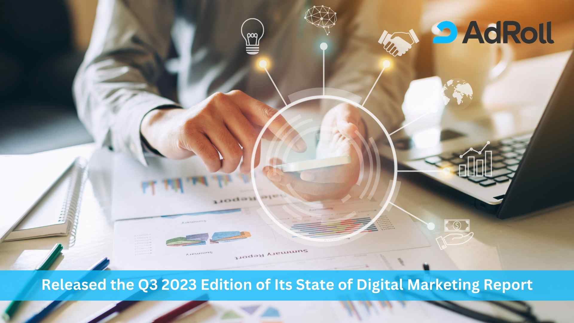 AdRoll’s Q3 2023 State of Digital Marketing Report Reveals a 50% Drop in CPM, Highlighting Opportunity for Marketers Ahead of the Holiday Season