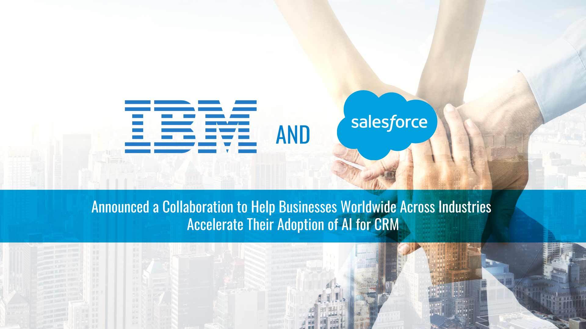 IBM and Salesforce Team Up To Help Businesses Accelerate Adoption of Trustworthy AI