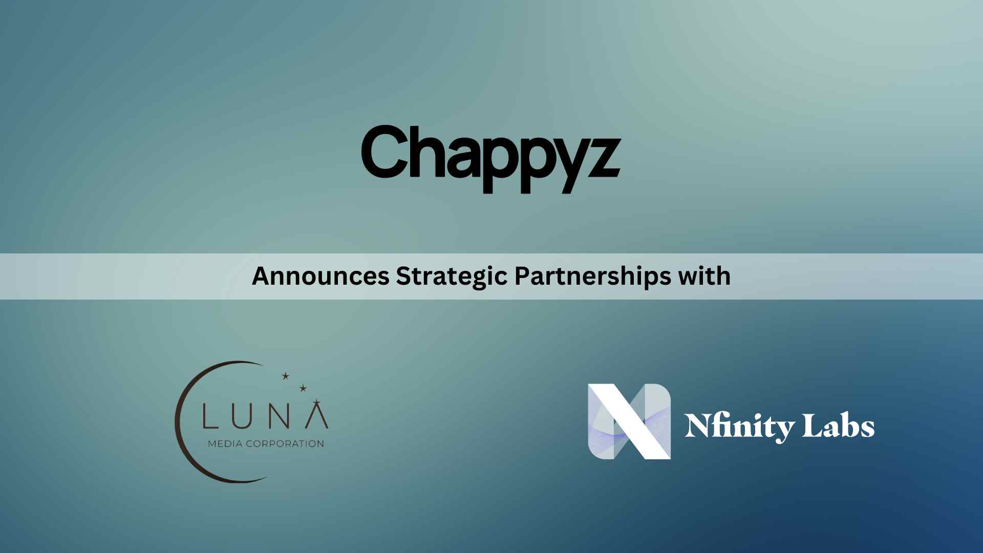 Chappyz Announces Strategic Partnerships with Luna PR and Nfinity Labs