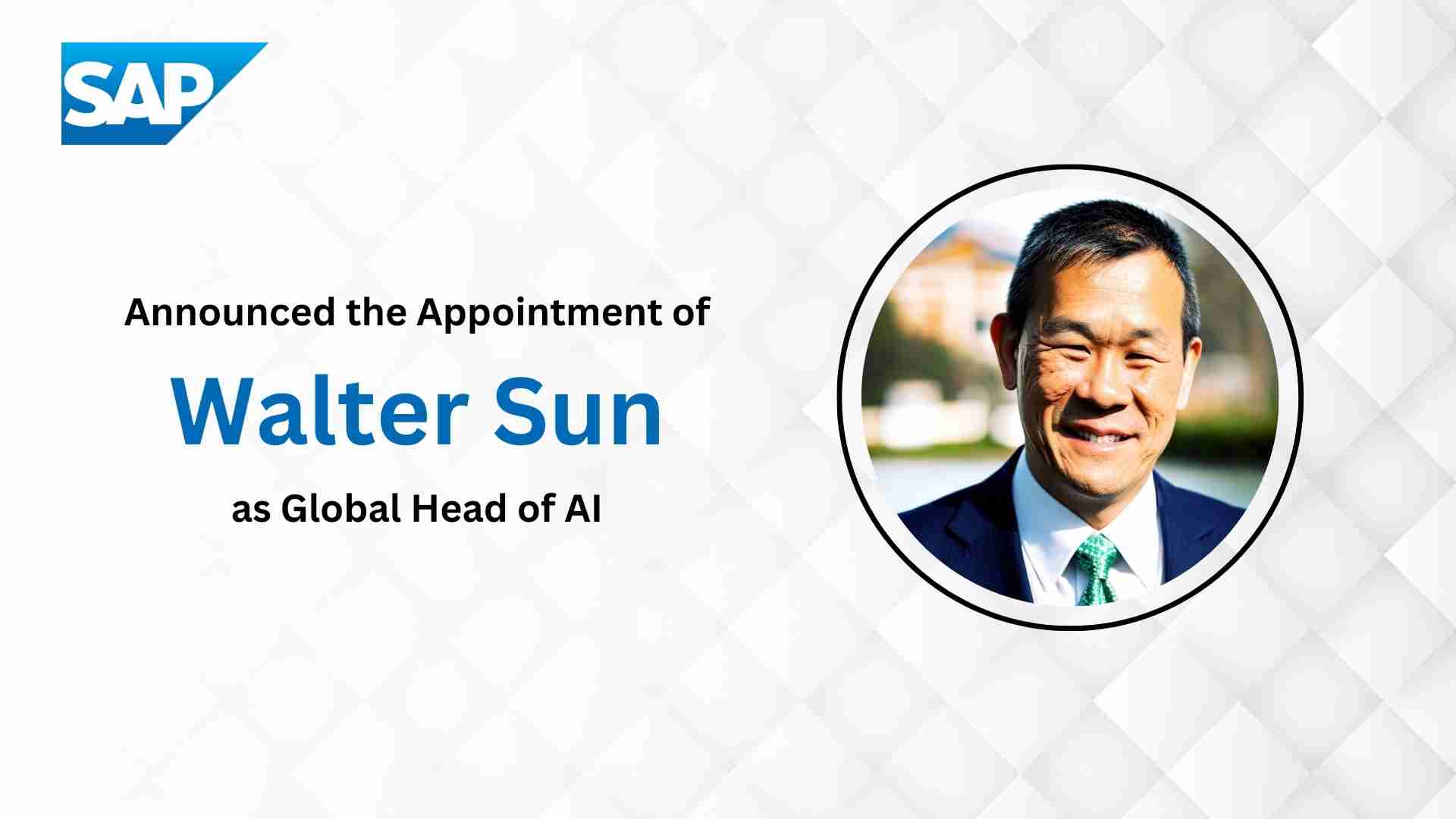 SAP Announces Walter Sun as New Global Head of Artificial Intelligence
