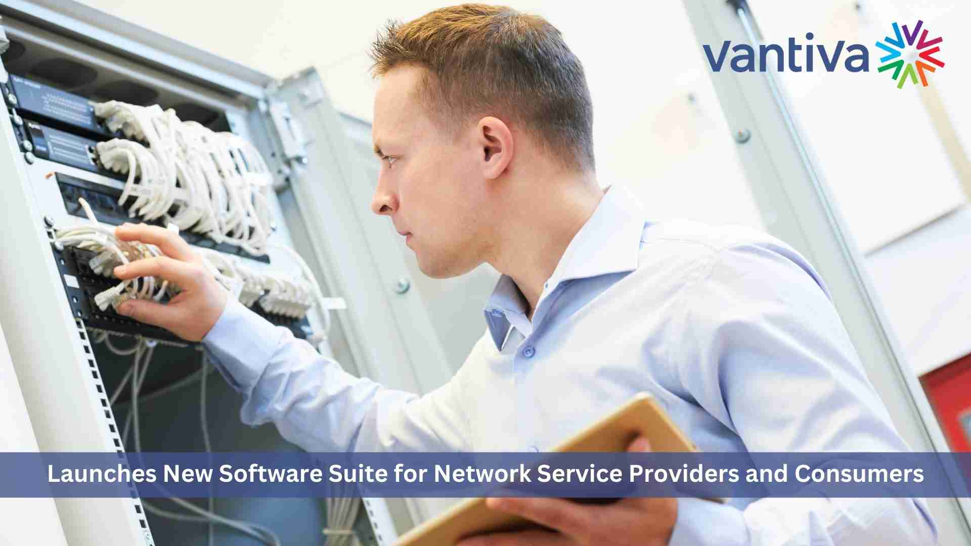 Vantiva launches new software suite for Network Service Providers and consumers