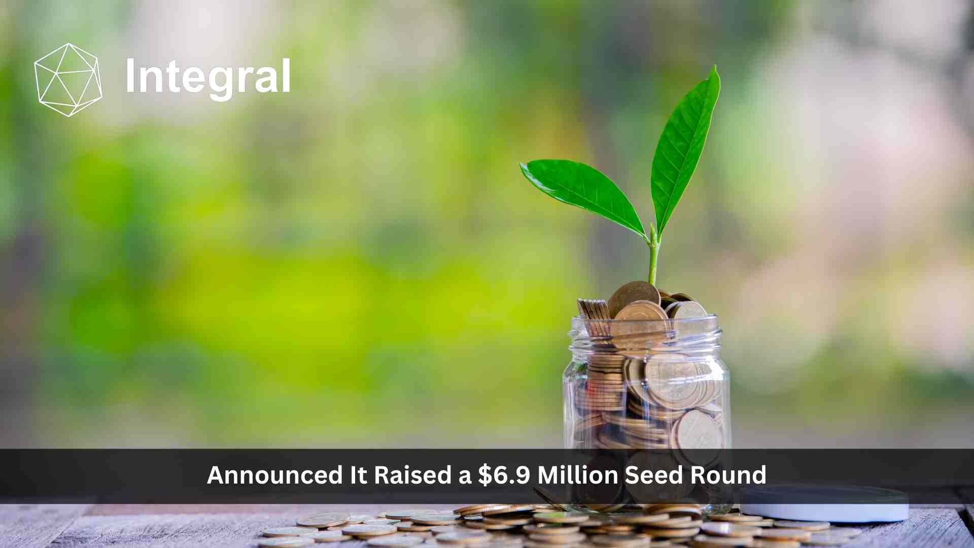 Integral Secures $6.9 Million Seed Round led by Haystack to Maximize Data Privacy and Quality