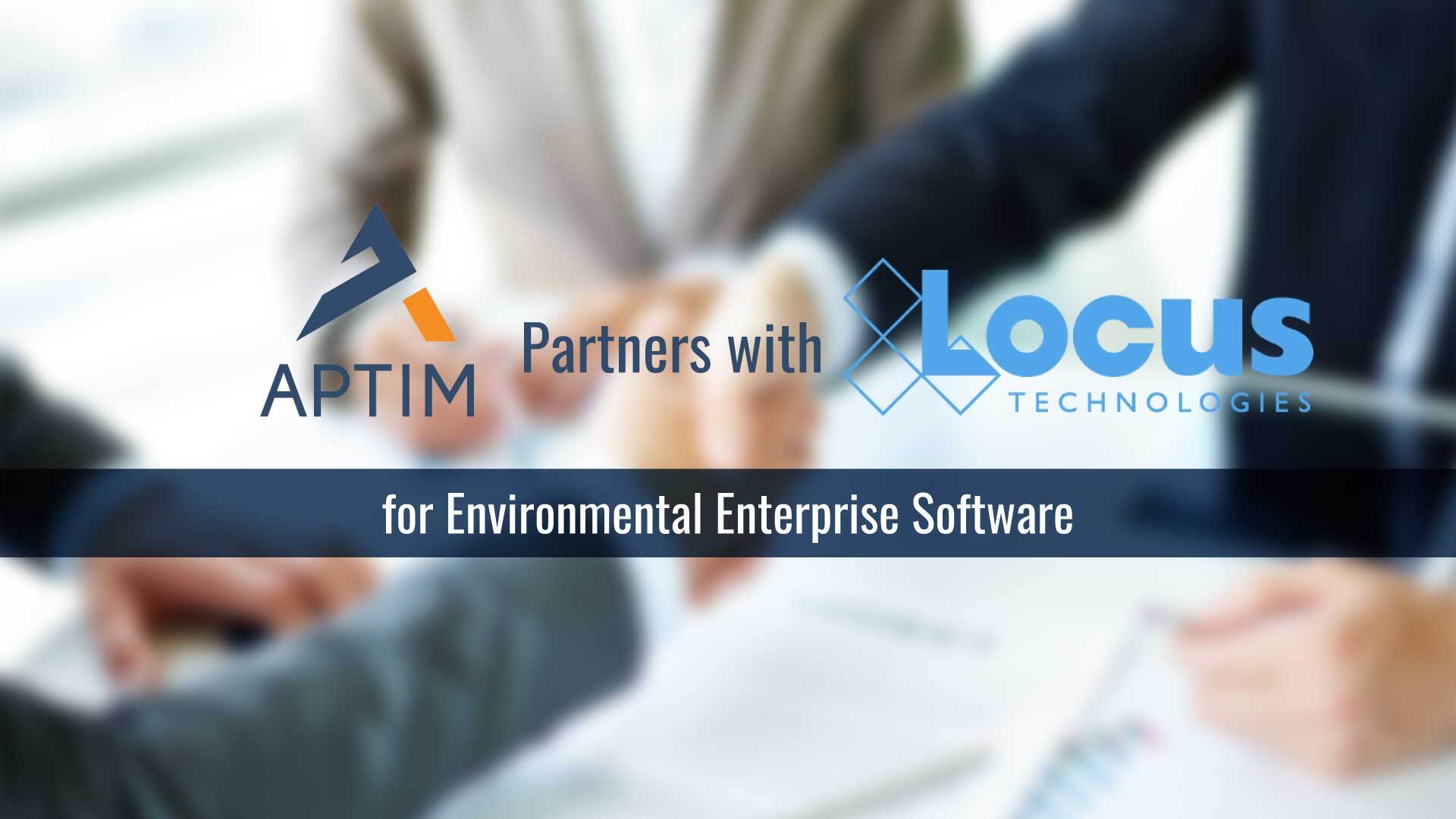 APTIM Partners with Locus Technologies for Environmental Enterprise Software