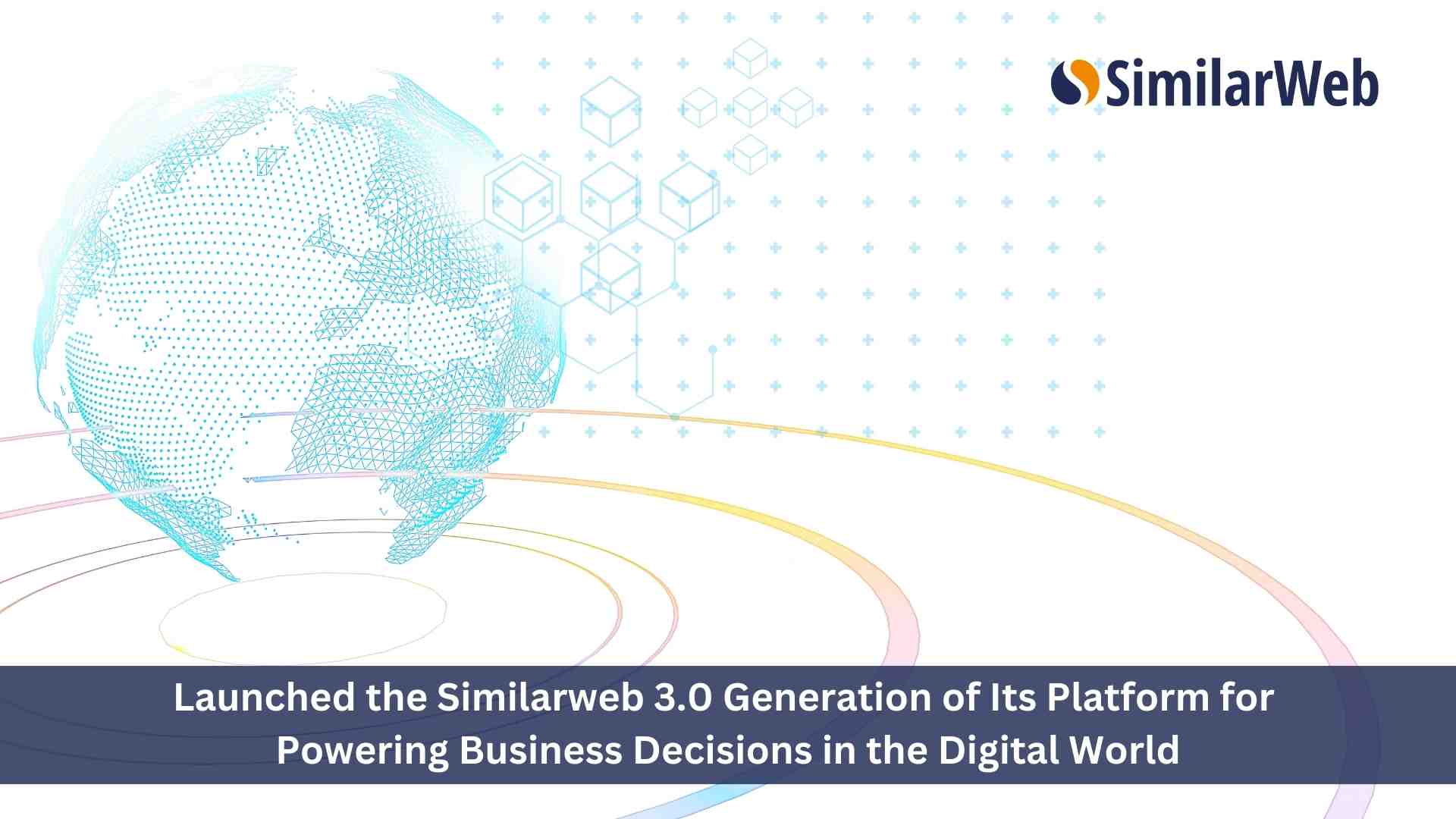 Similarweb 3.0 Puts Digital Data to Work Unlocking Business Growth